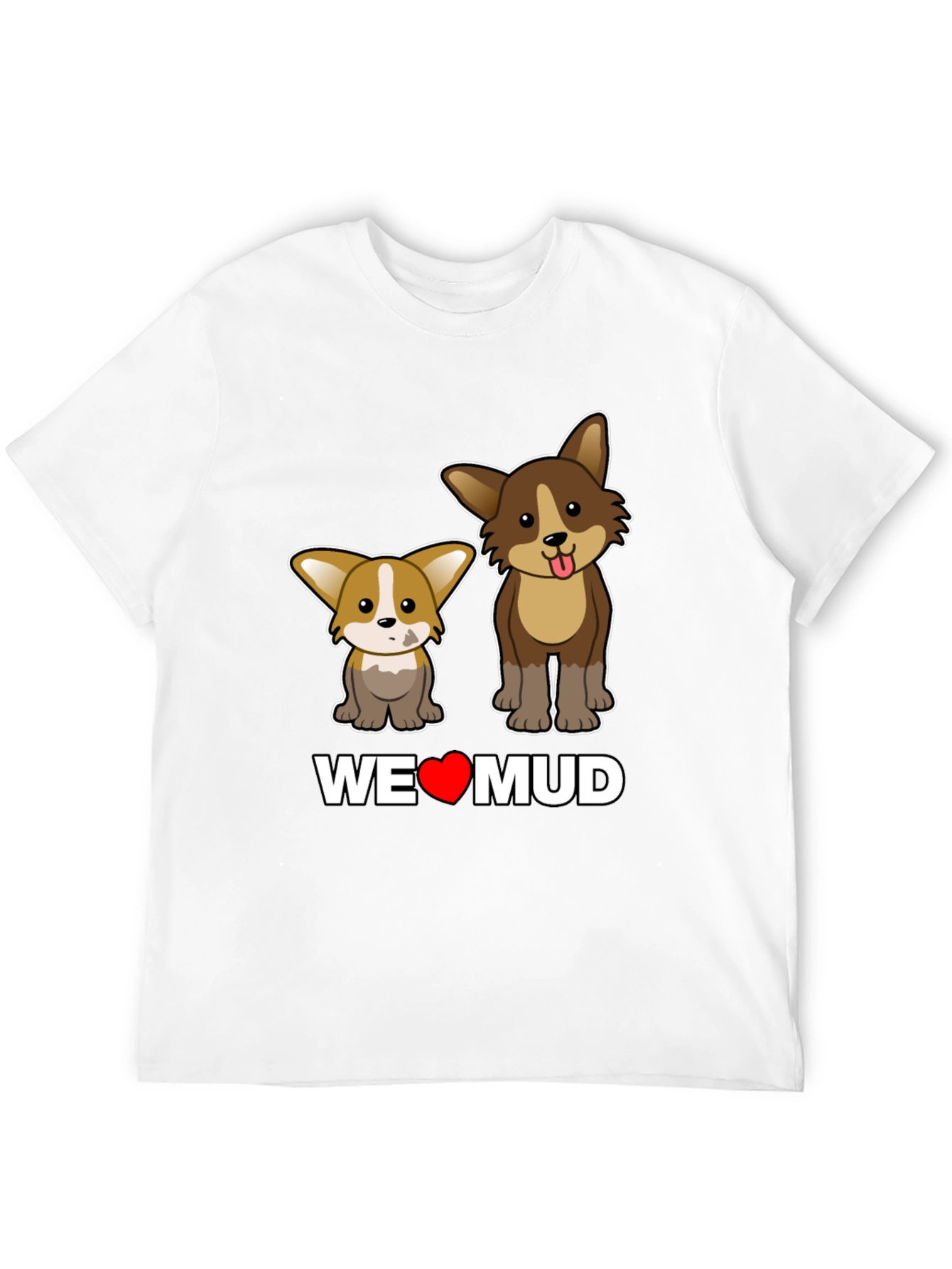Dog Lover T-Shirt: WE <3 MUD
