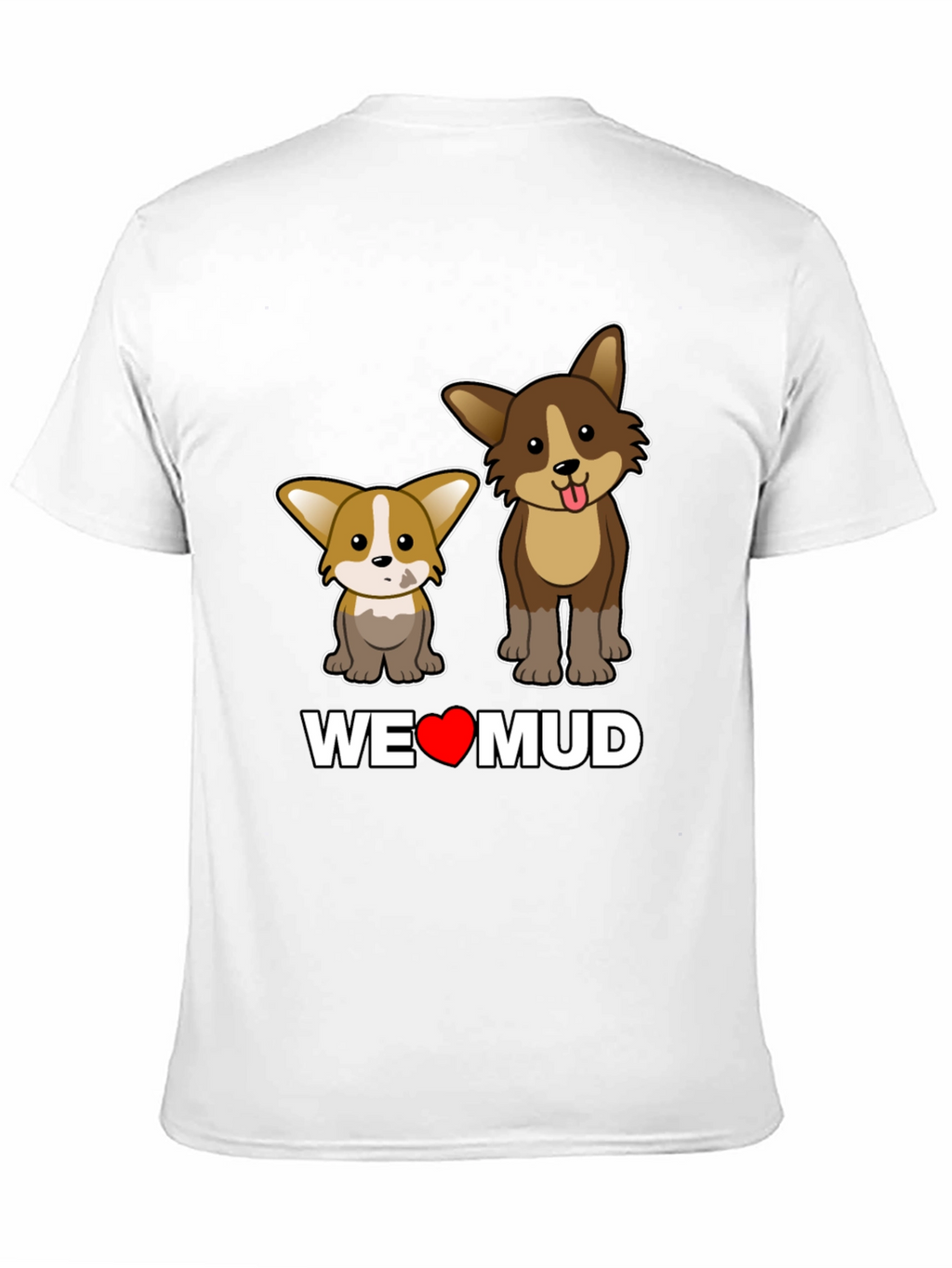 Dog Lover T-Shirt: WE <3 MUD