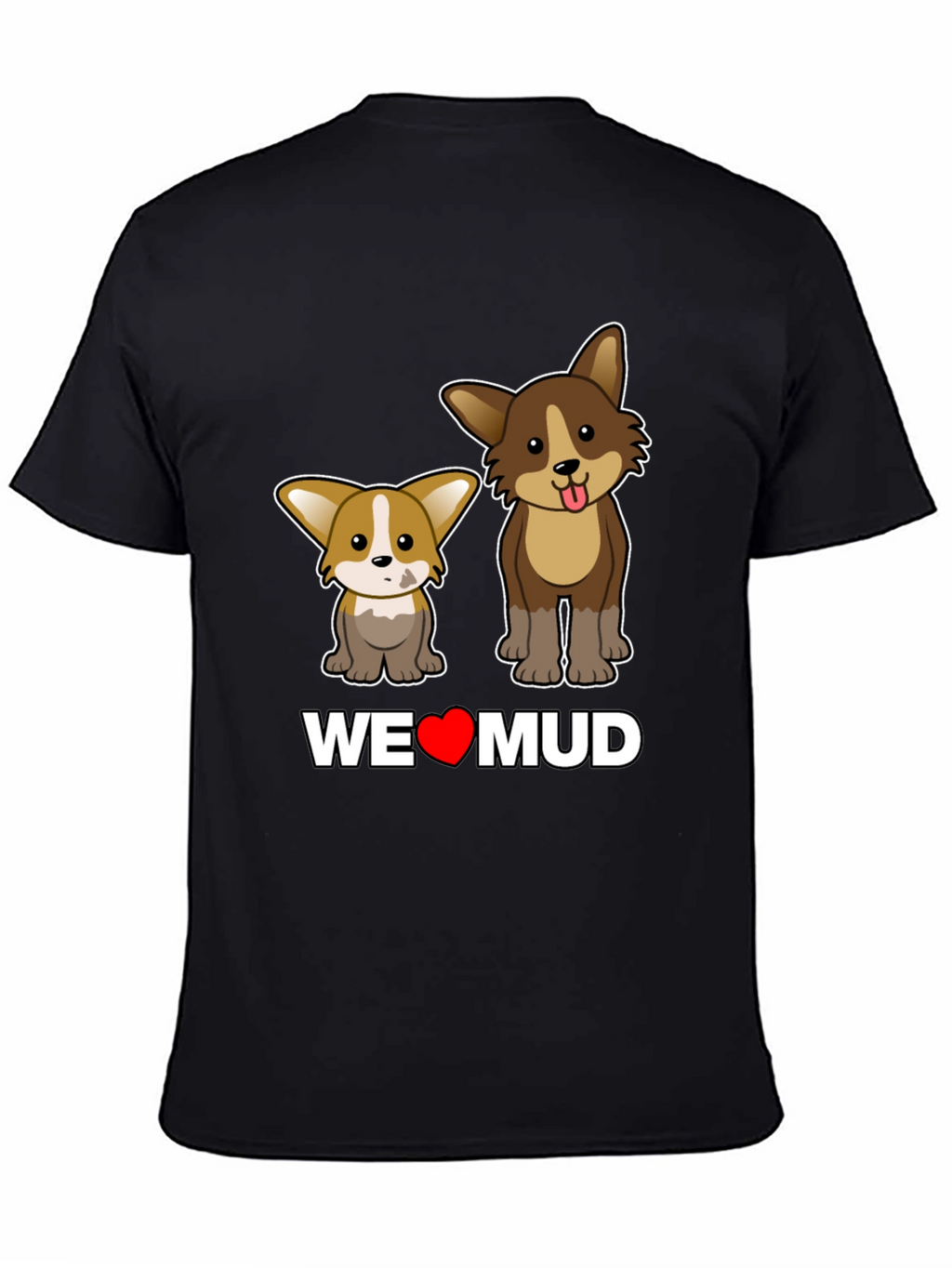 Dog Lover T-Shirt: WE <3 MUD