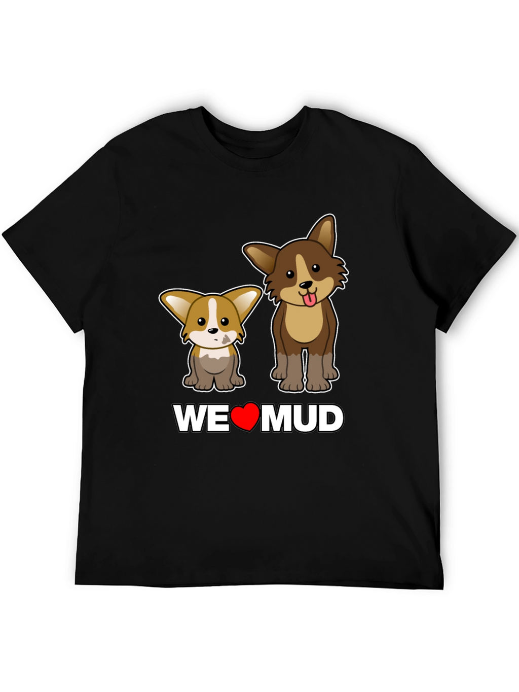 Dog Lover T-Shirt: WE <3 MUD