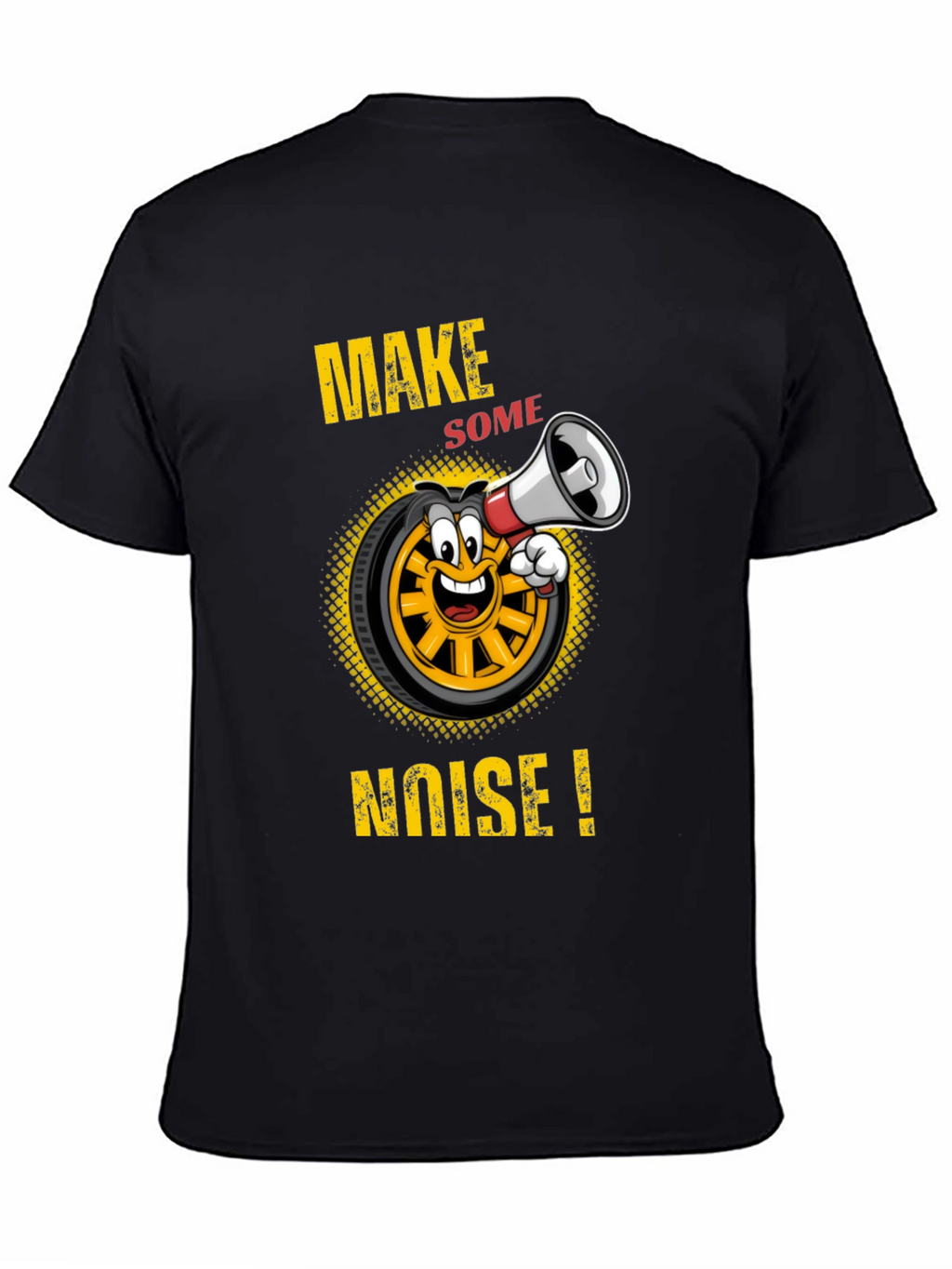 Make Some Noise T-Shirt Funny Cartoon Wheel