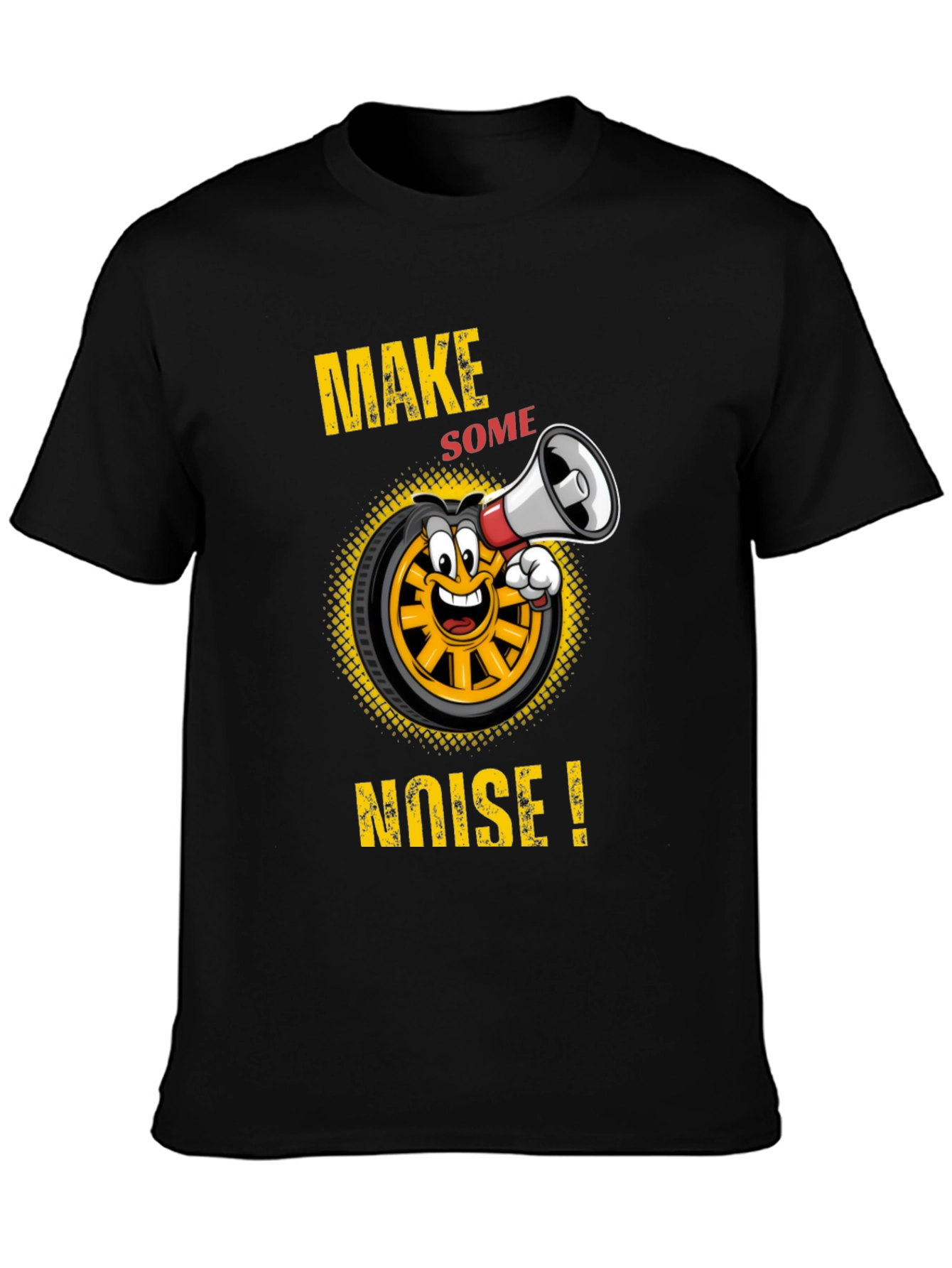 Make Some Noise T-Shirt Funny Cartoon Wheel
