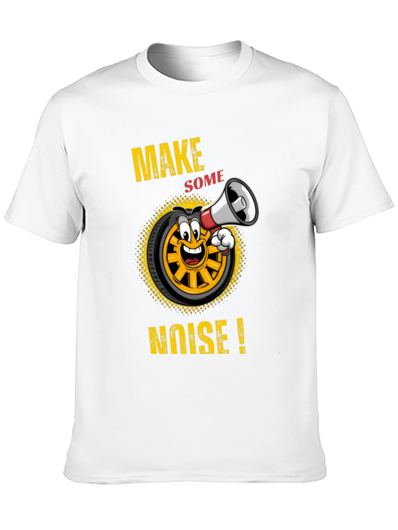 Make Some Noise T-Shirt Funny Cartoon Wheel
