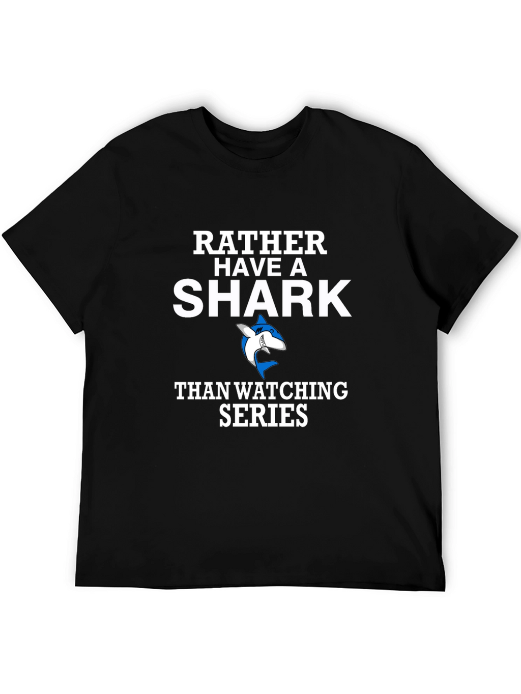 Rather Have a Shark Funny Novelty T-Shirt