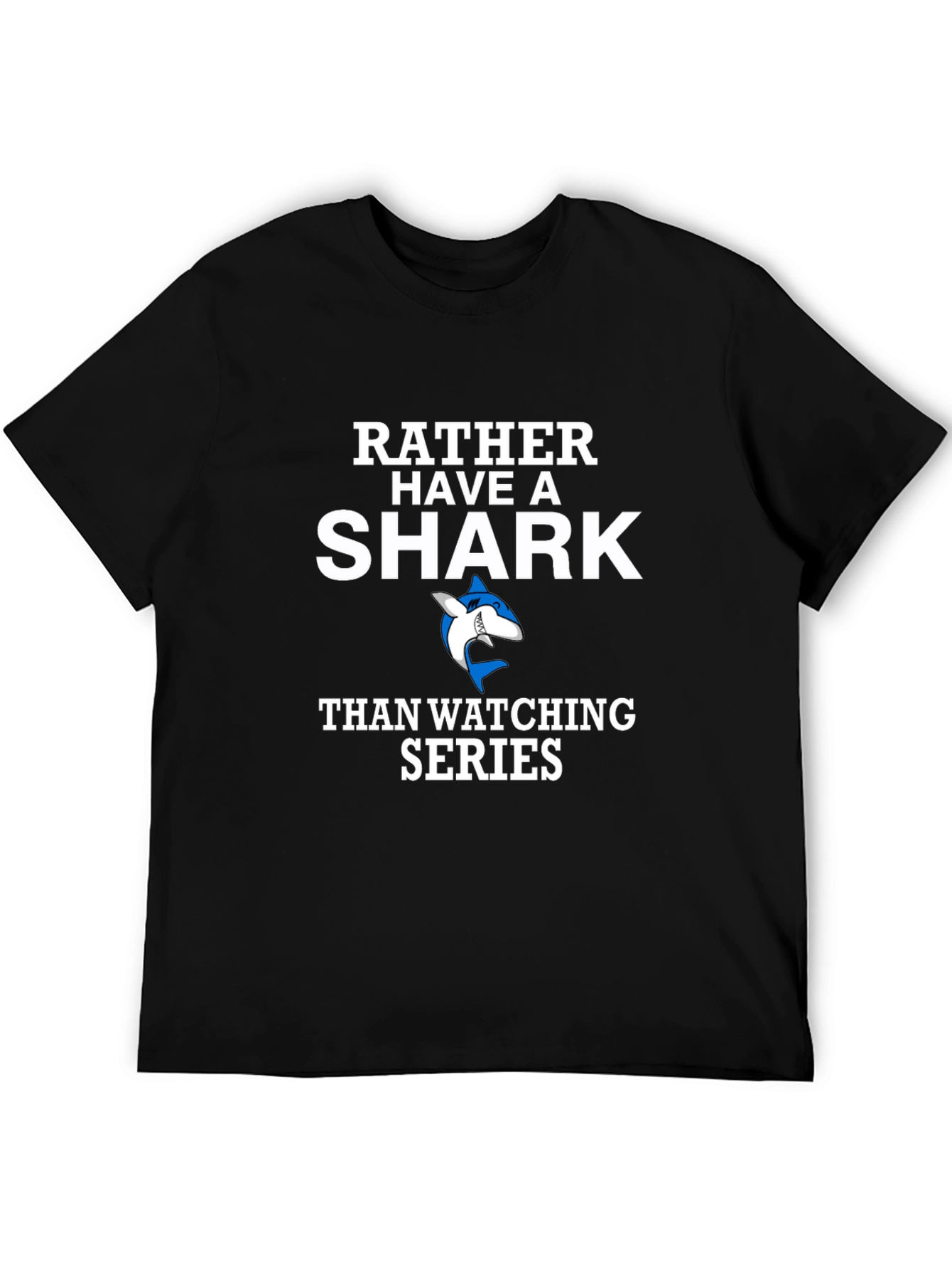 Rather Have a Shark Funny Novelty T-Shirt