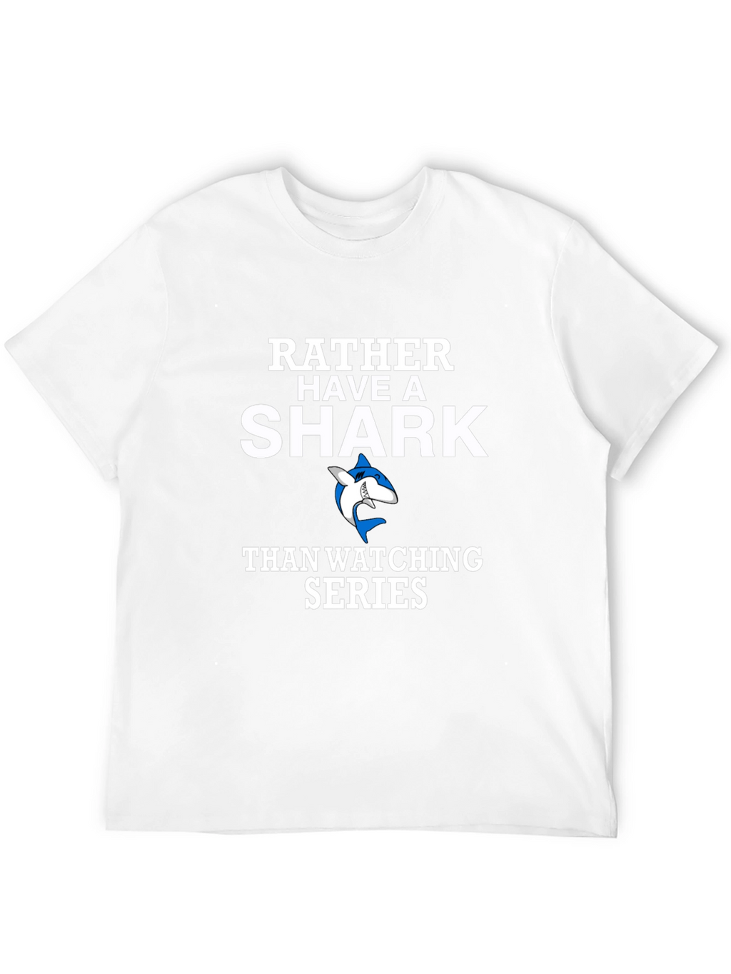 Rather Have a Shark Funny Novelty T-Shirt