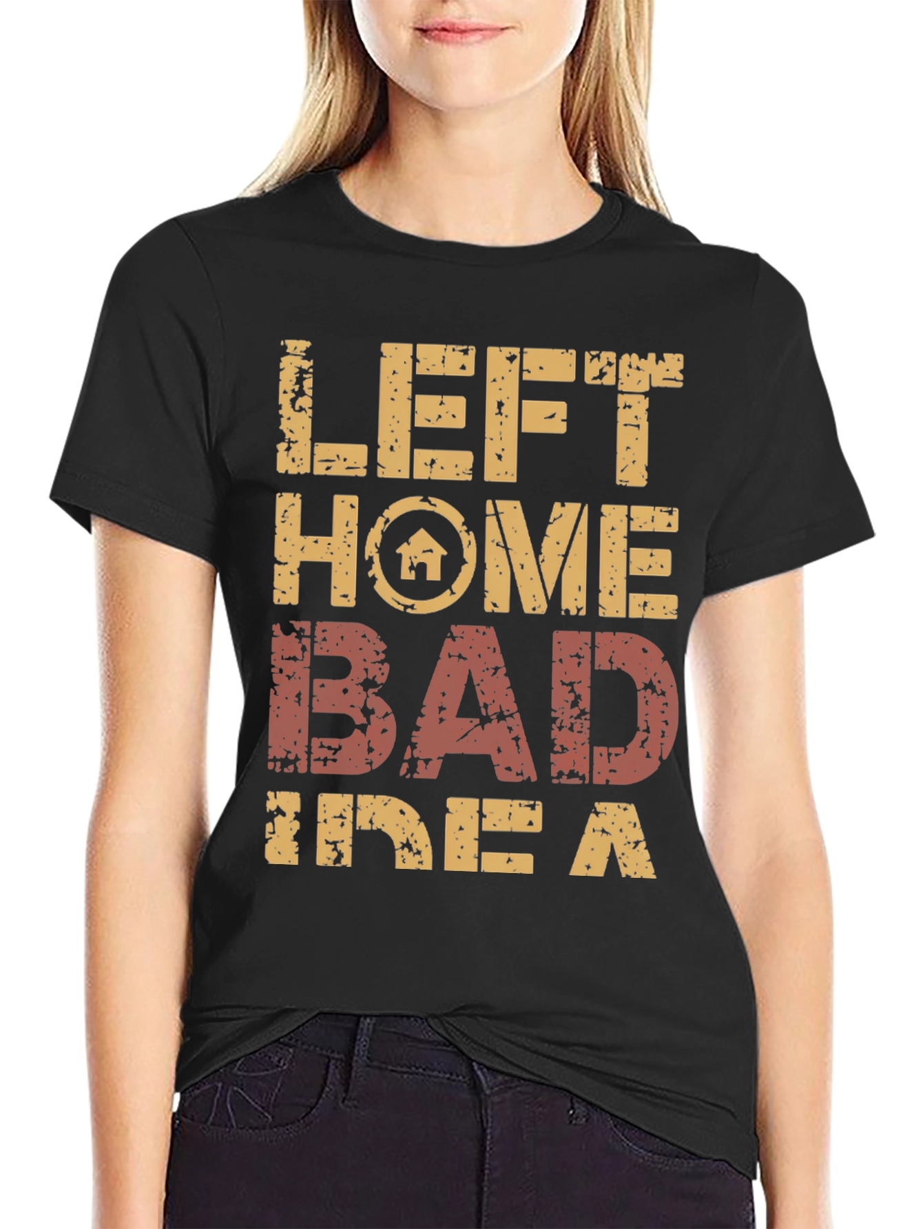 Left Home Bad Idea T-Shirt Novelty Graphic Tee