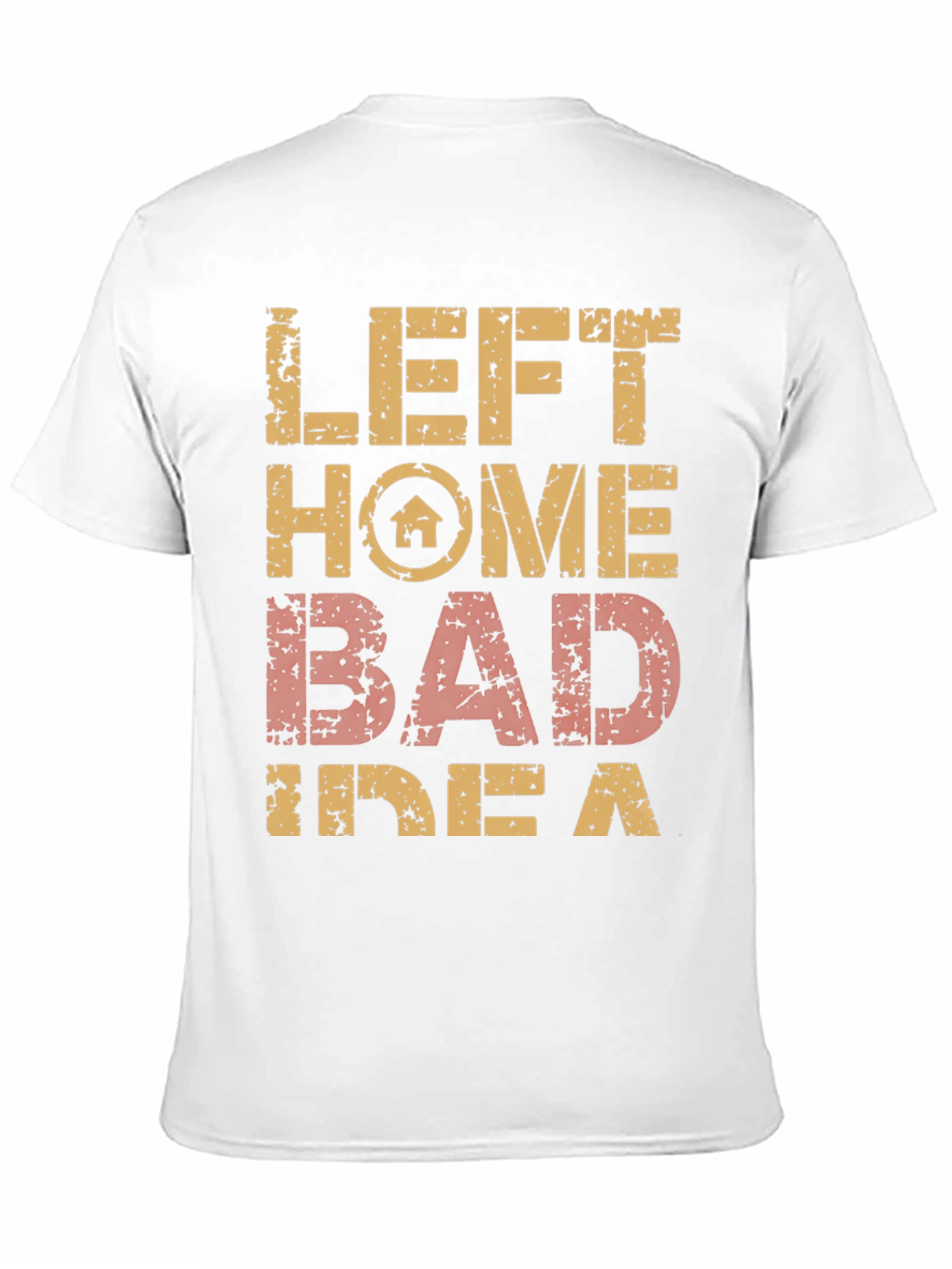 Left Home Bad Idea T-Shirt Novelty Graphic Tee