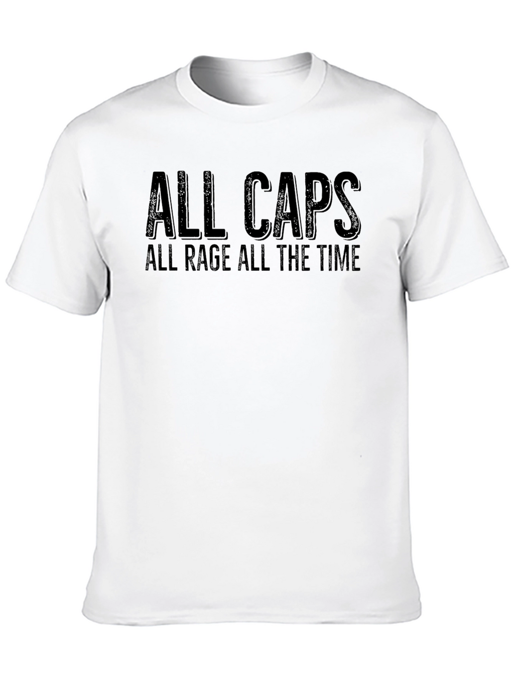 All Caps All Rage T-Shirt - Bold Statement Tee