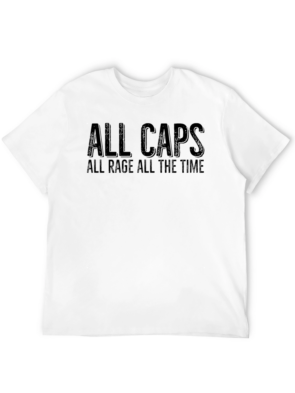 All Caps All Rage T-Shirt - Bold Statement Tee