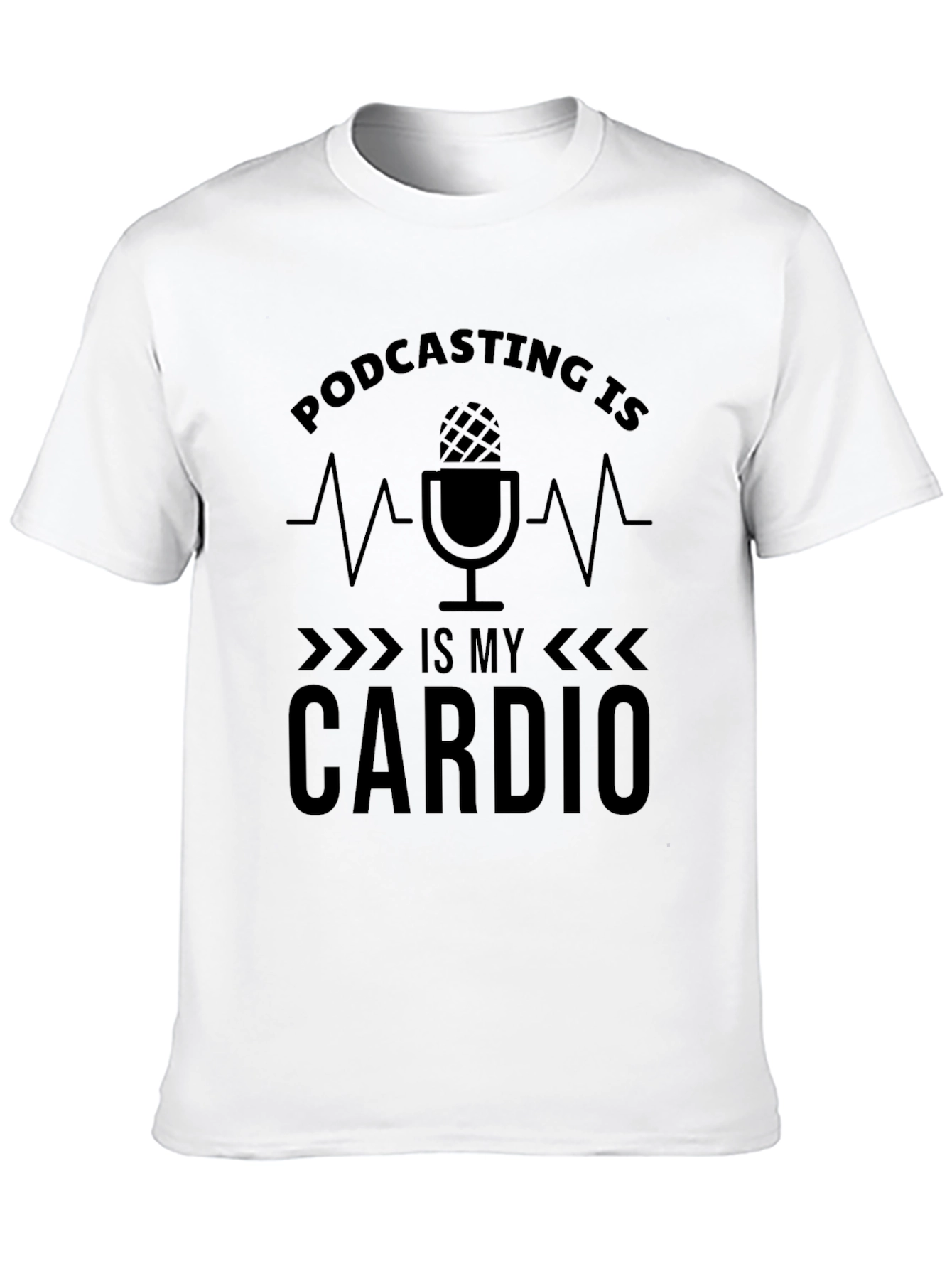 Podcasting is My Cardio Black T-Shirt