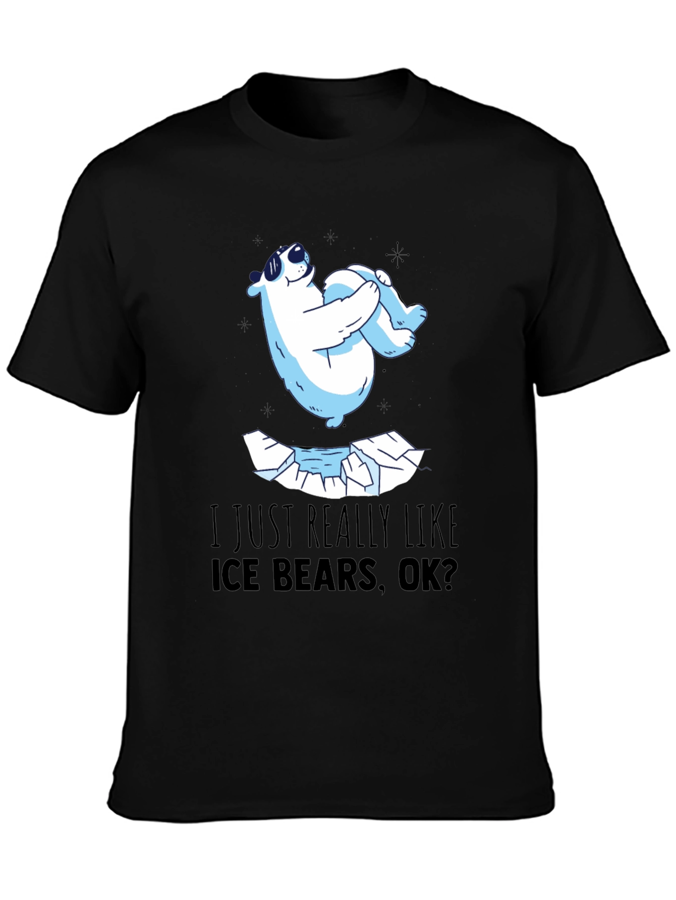 Cool Polar Bear T-Shirt - I Just Really Like Ice Bears