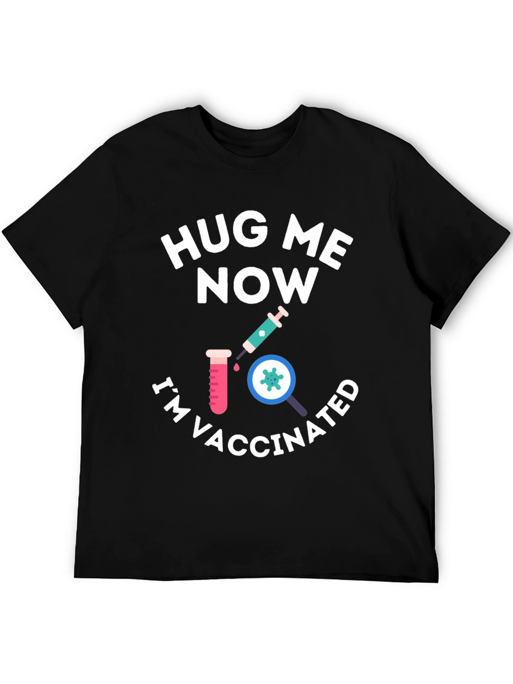 Hug Me Now Im Vaccinated Black T-Shirt