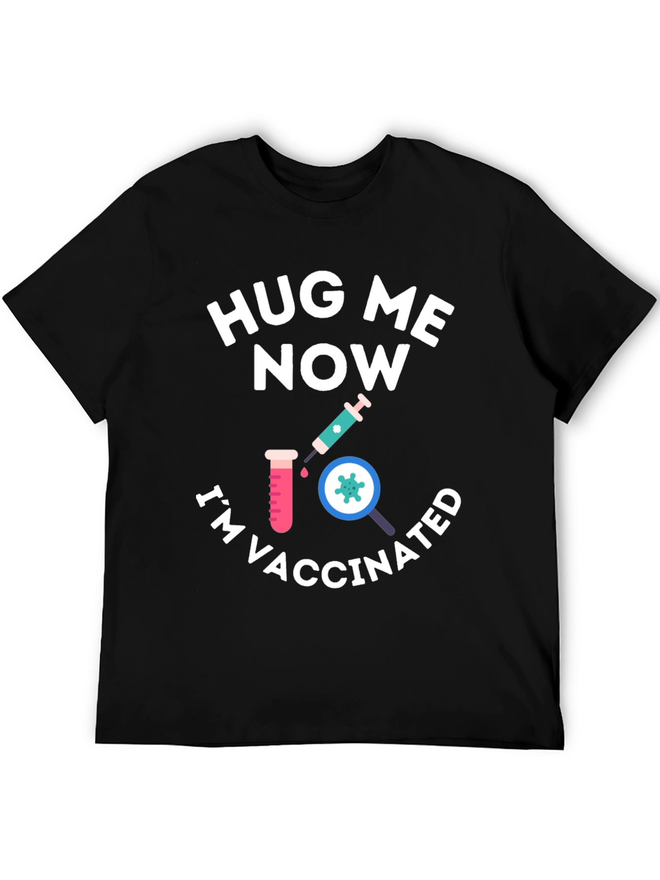 Hug Me Now Im Vaccinated Black T-Shirt