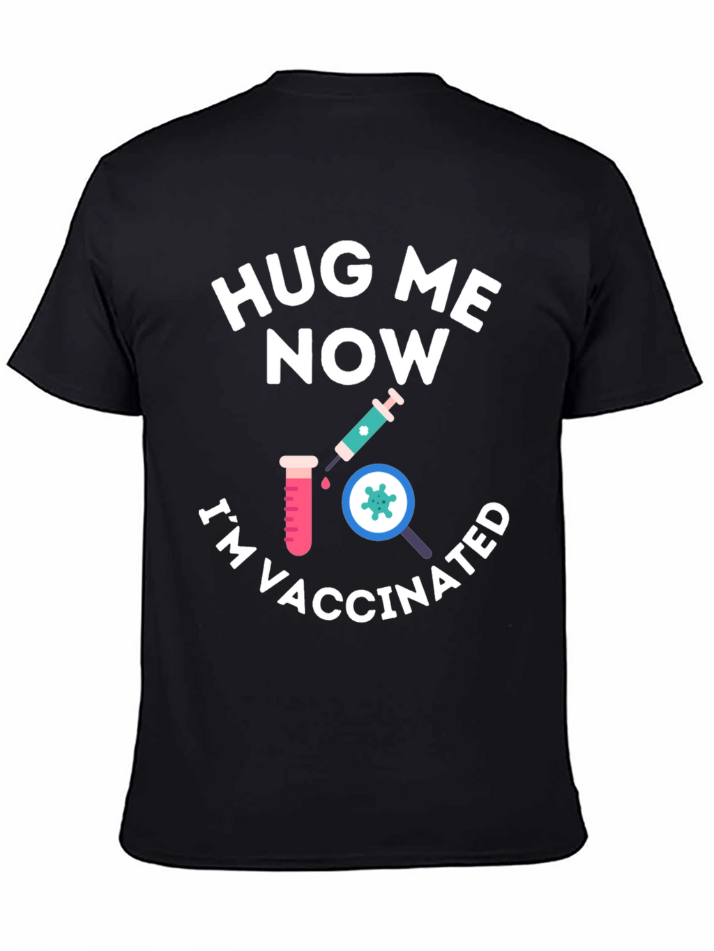 Hug Me Now Im Vaccinated Black T-Shirt
