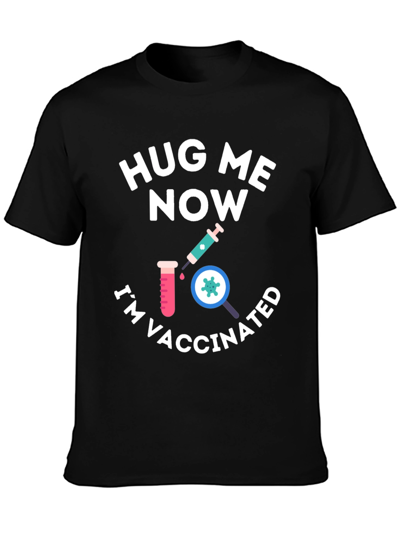 Hug Me Now Im Vaccinated Black T-Shirt