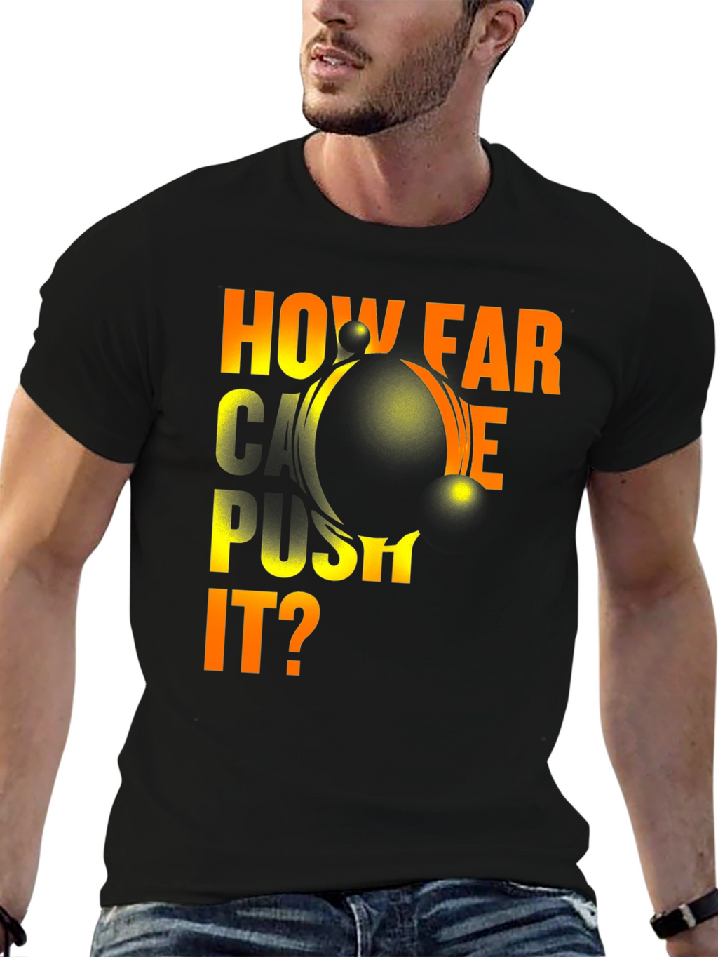 How Far Can You Push It? Graphic T-Shirt