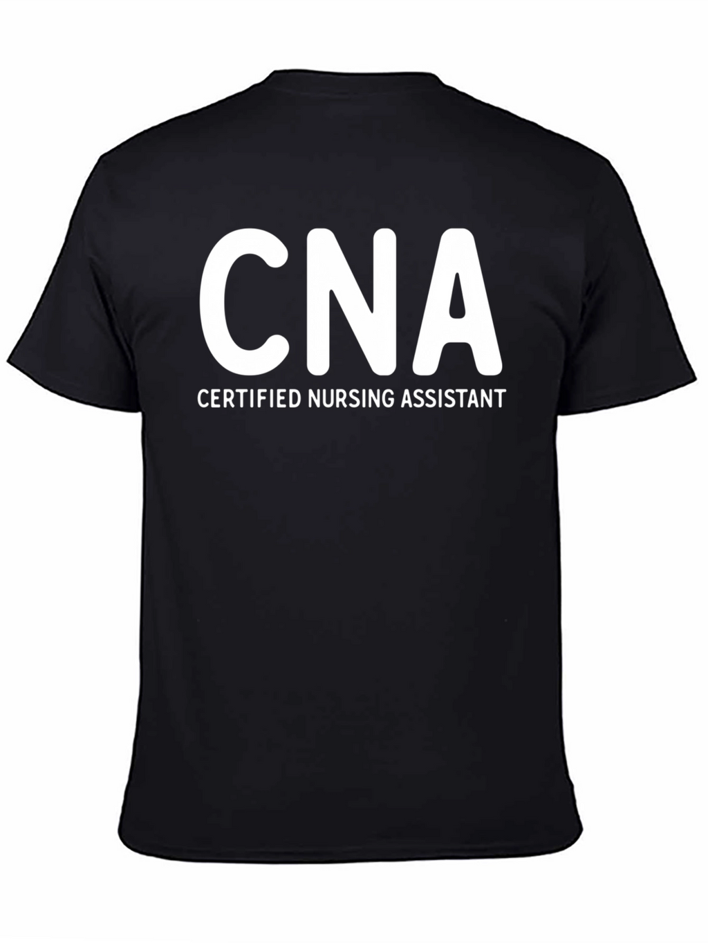 CNA Certified Nursing Assistant T-Shirt - Black