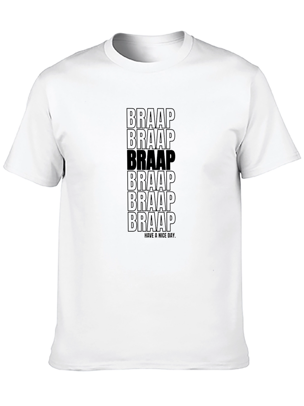 Braap Graphic Black T-Shirt - Have a Nice Day