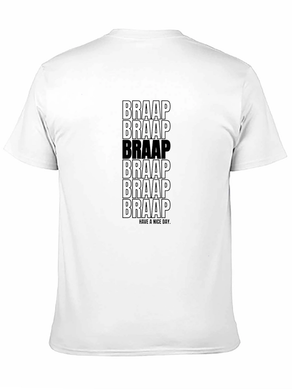 Braap Graphic Black T-Shirt - Have a Nice Day