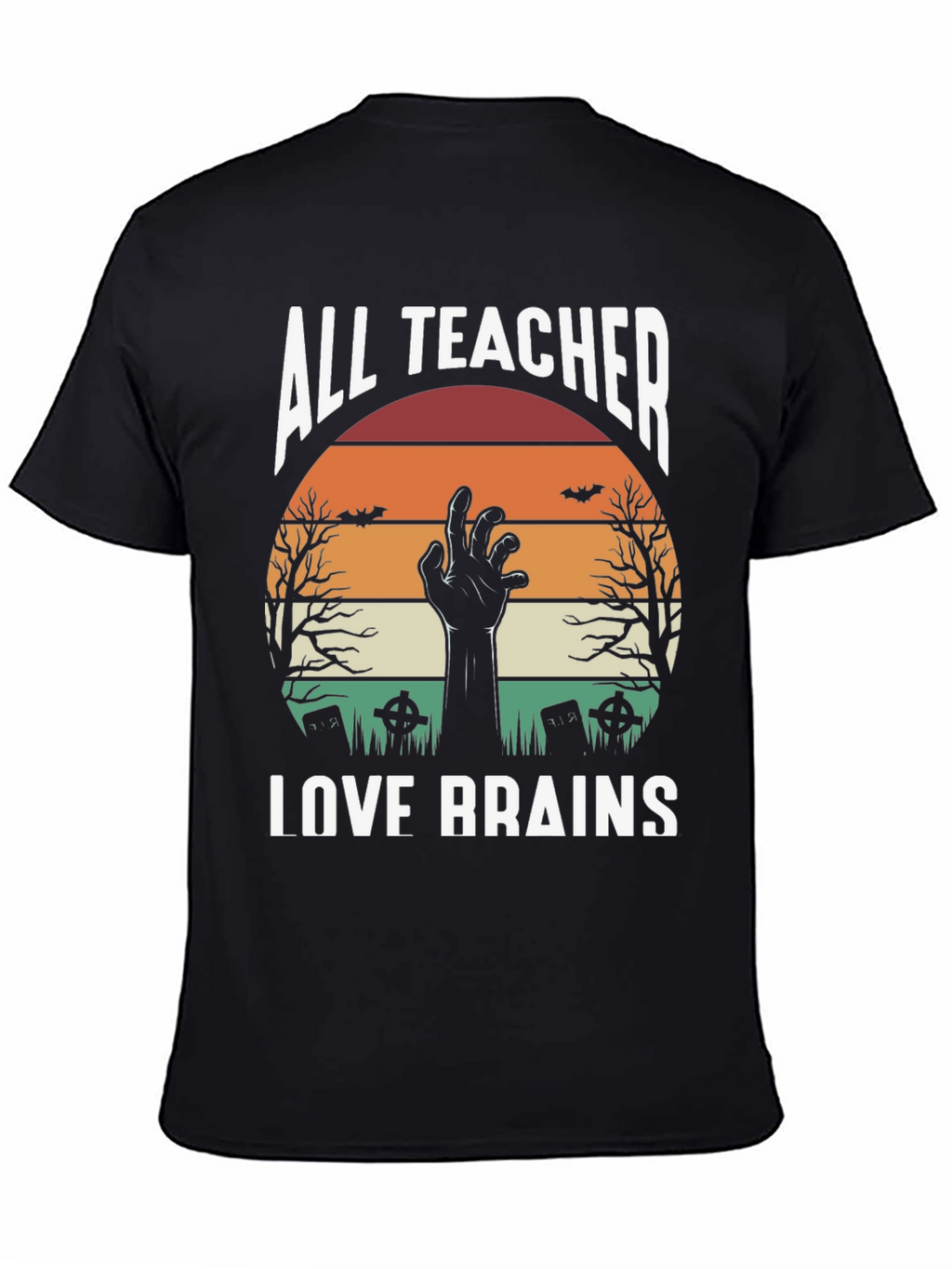 All Teachers Love Brains Halloween T-Shirt