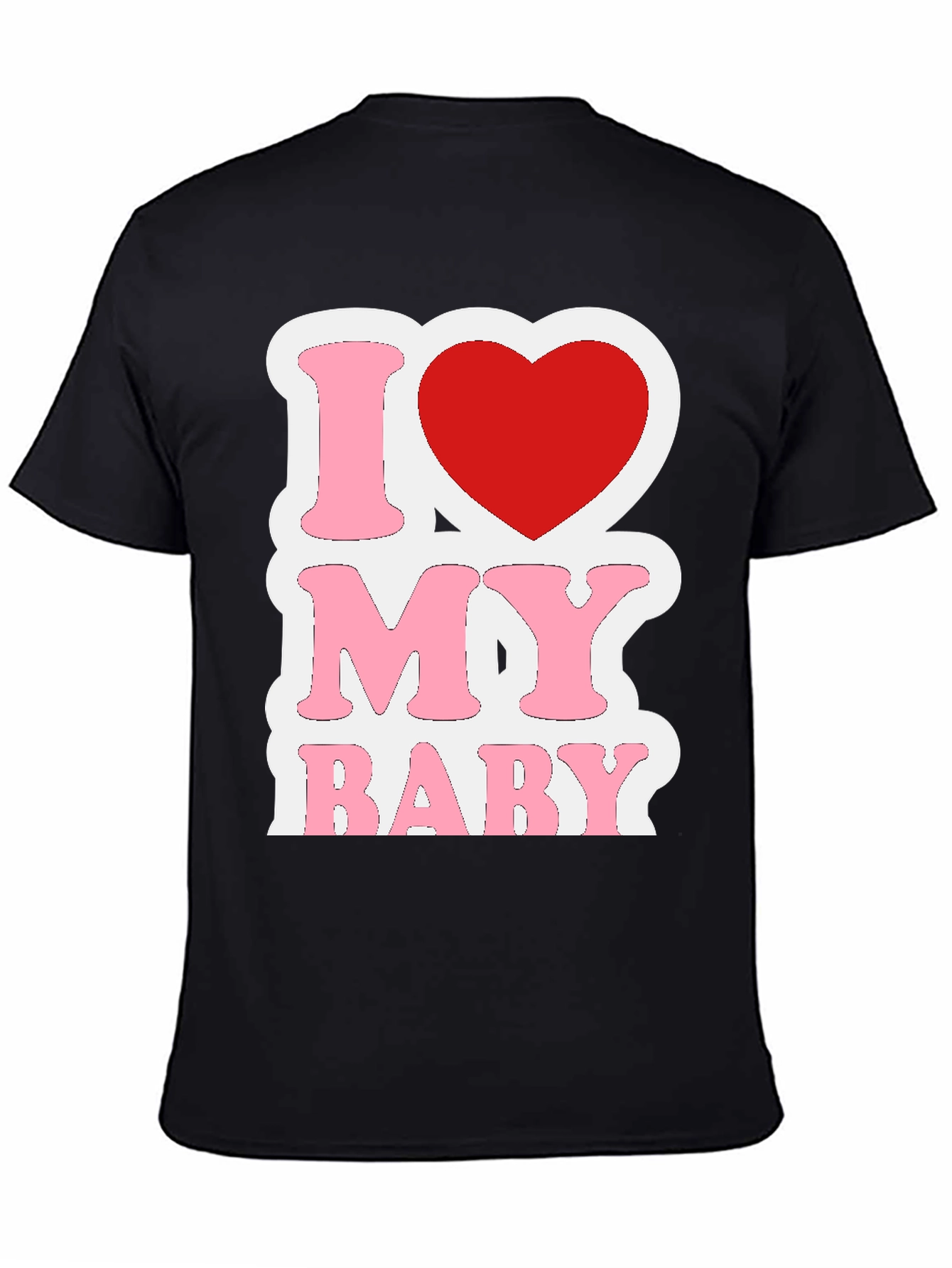 I Love My Baby Graphic T-Shirt