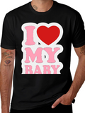 I Love My Baby Graphic T-Shirt