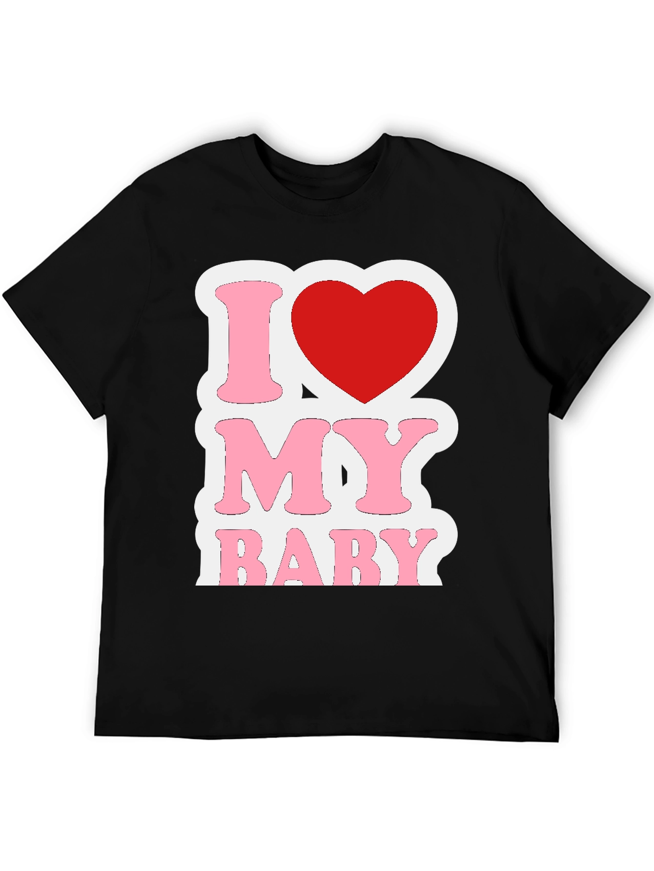 I Love My Baby Graphic T-Shirt