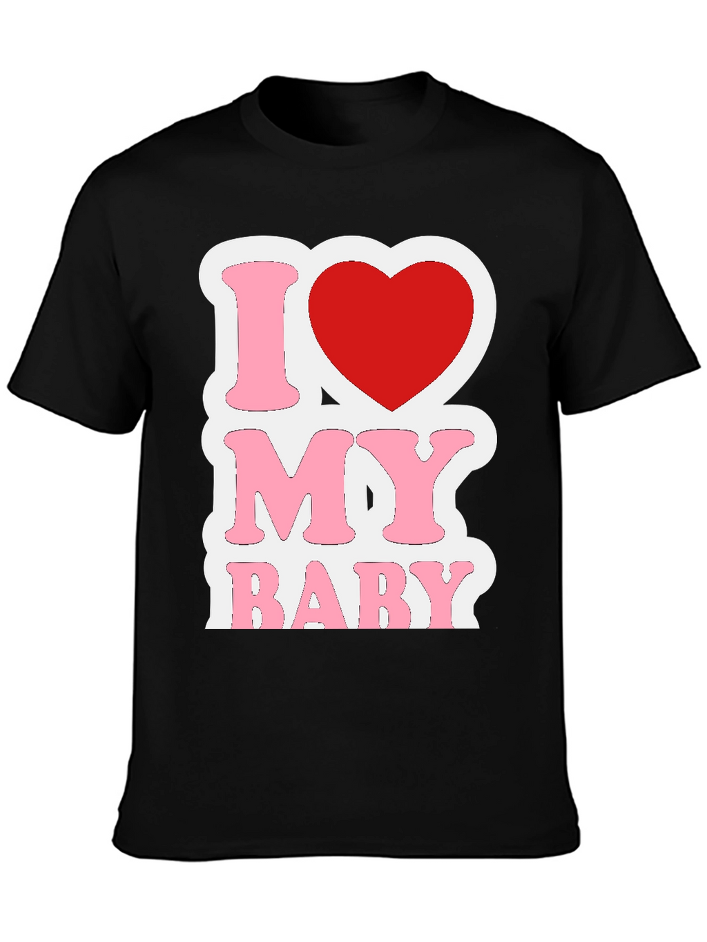 I Love My Baby Graphic T-Shirt