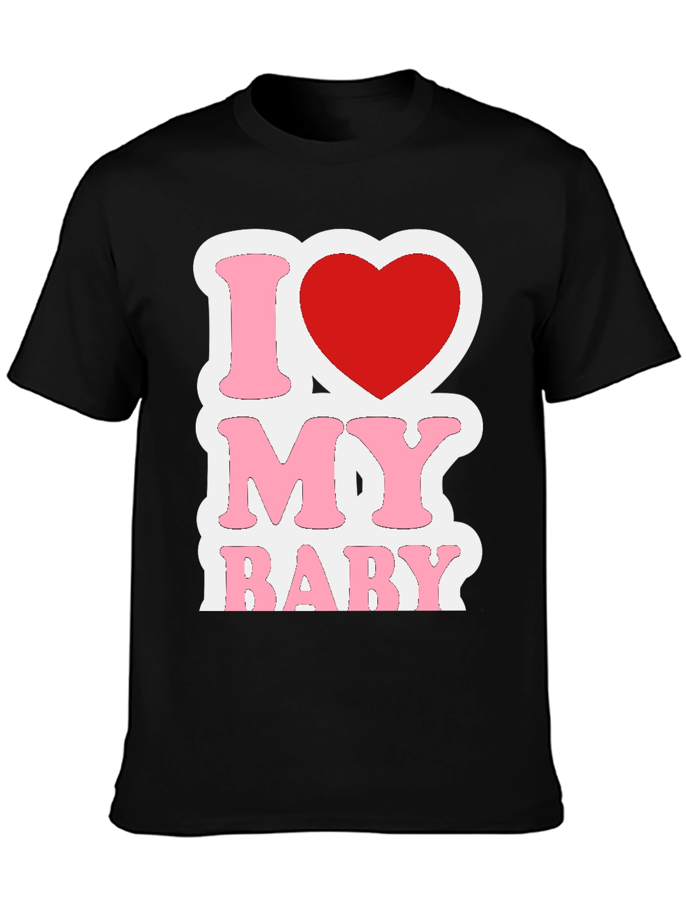 I Love My Baby Graphic T-Shirt