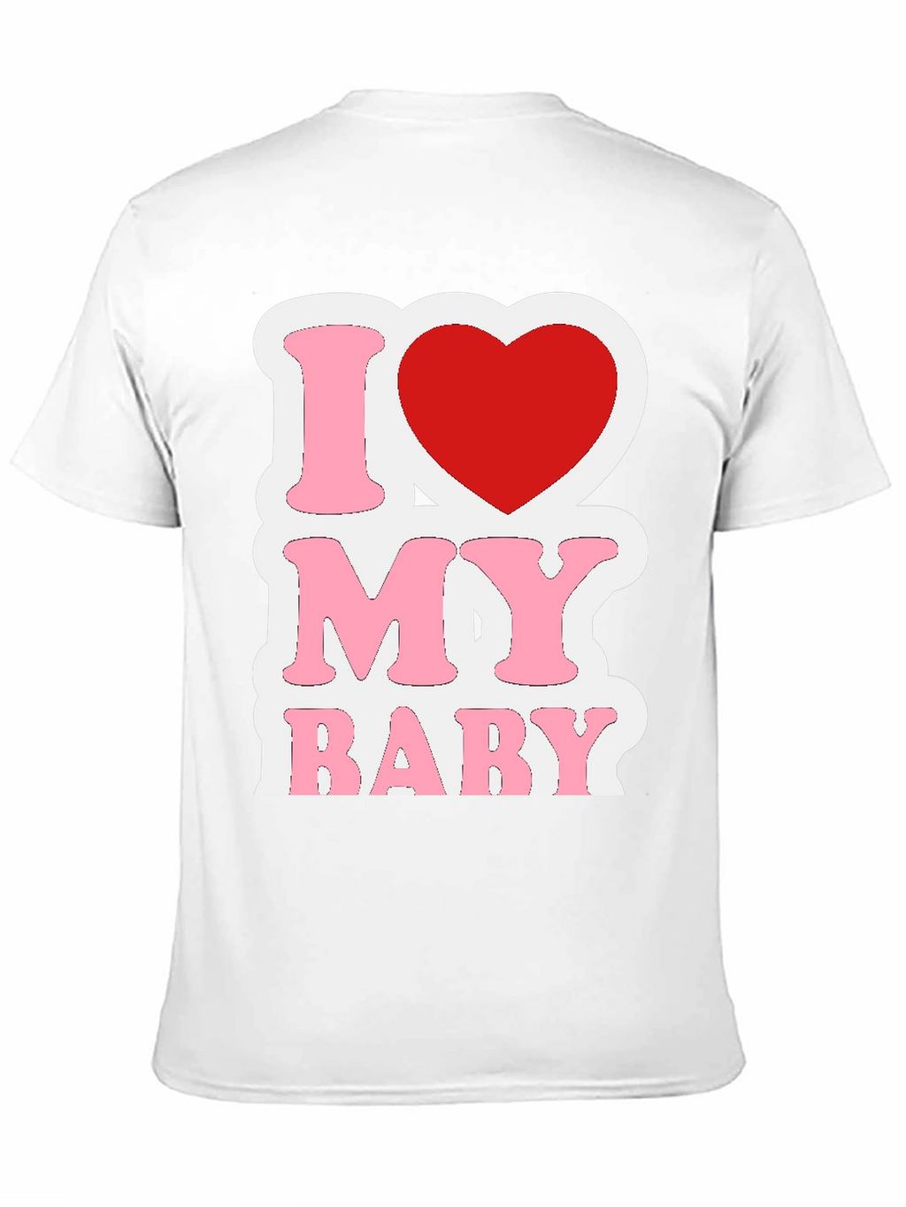I Love My Baby Graphic T-Shirt
