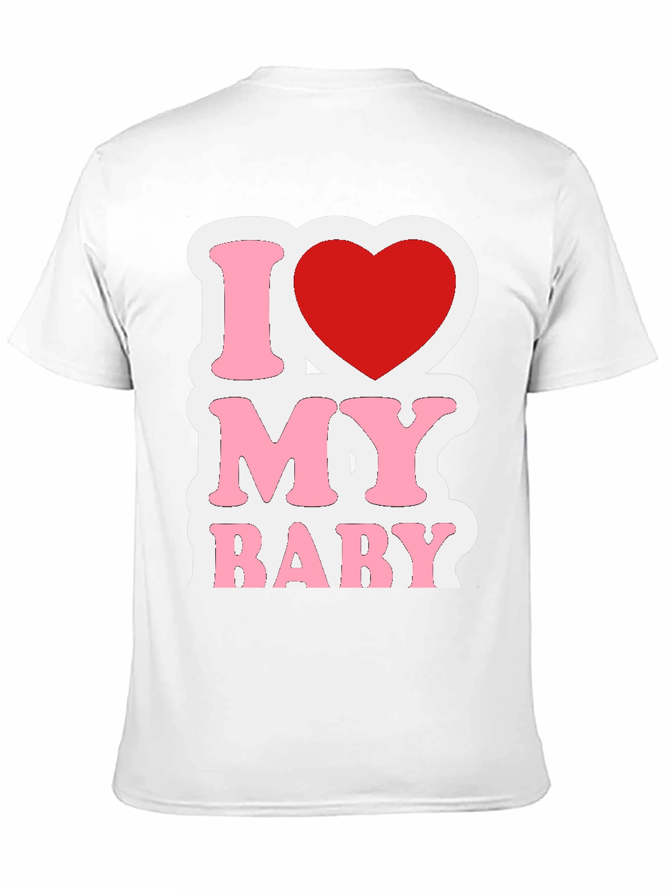I Love My Baby Graphic T-Shirt