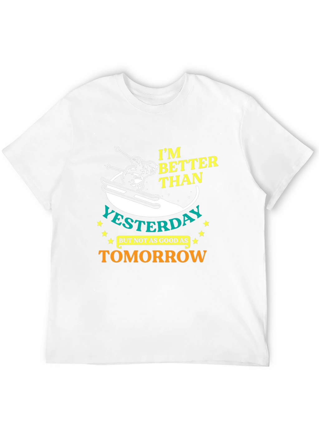 Im Better Than Yesterday Graphic T-Shirt
