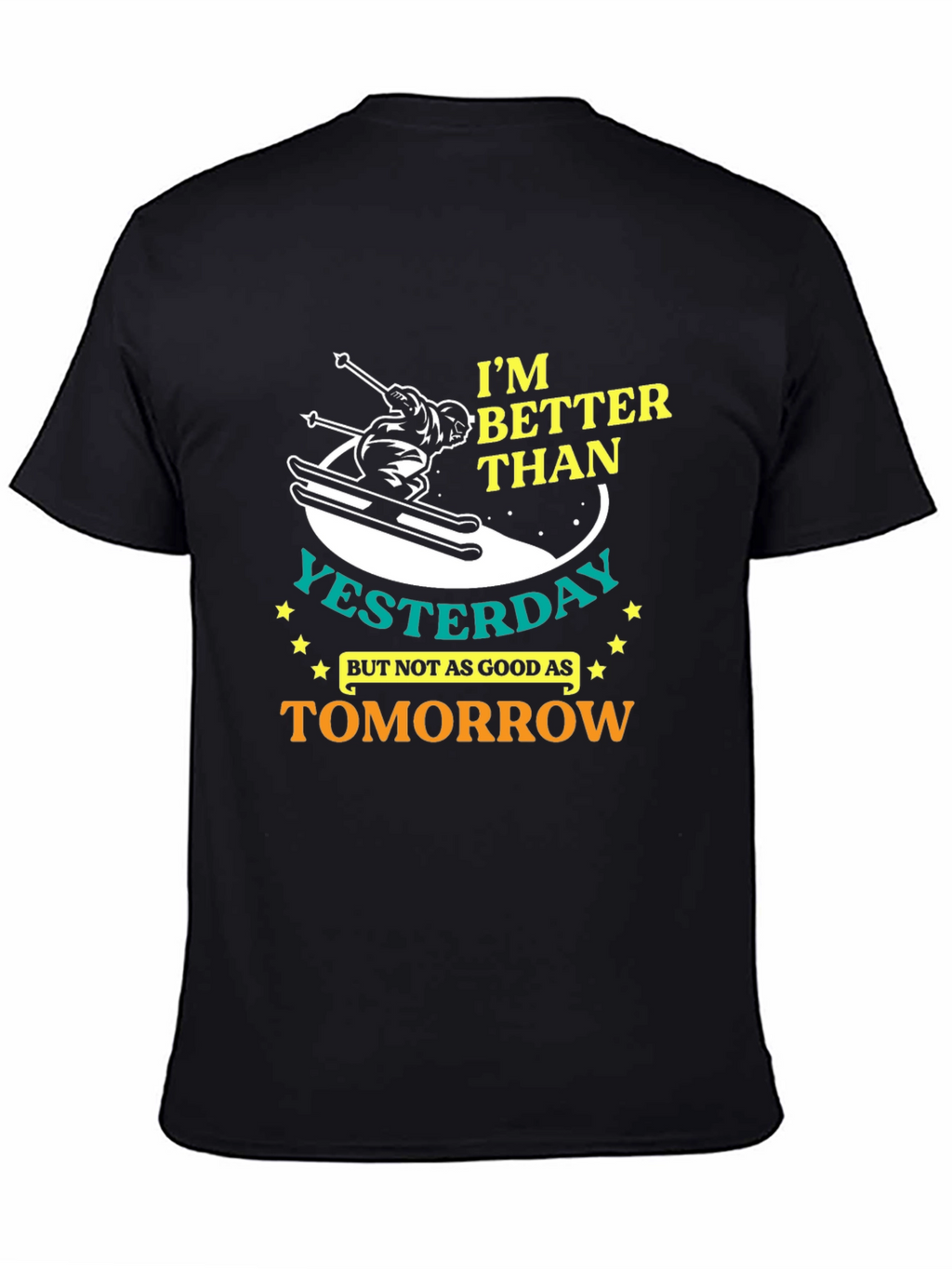 Im Better Than Yesterday Graphic T-Shirt