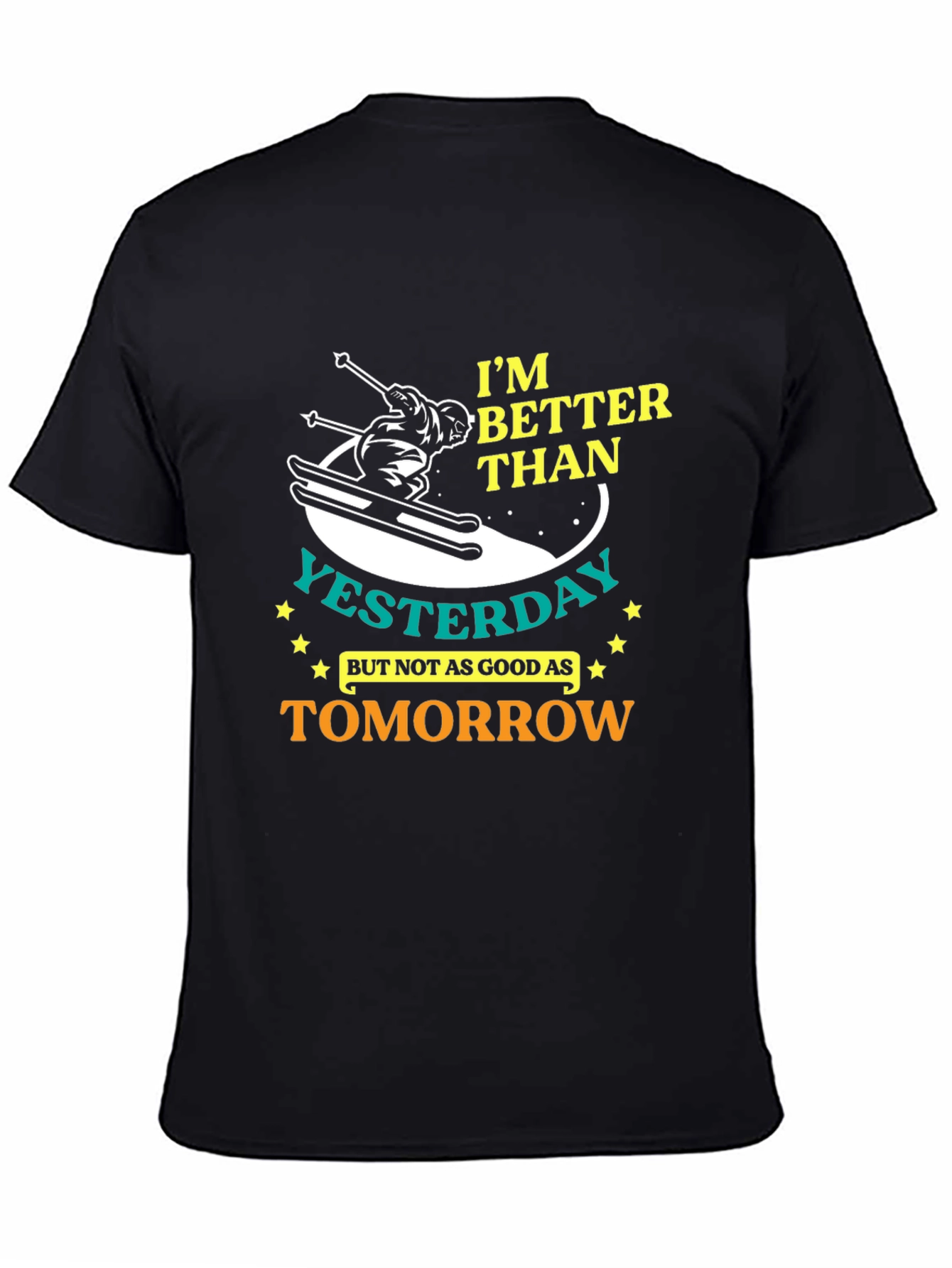 Im Better Than Yesterday Graphic T-Shirt