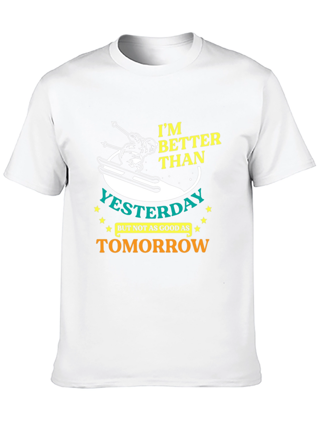 Im Better Than Yesterday Graphic T-Shirt