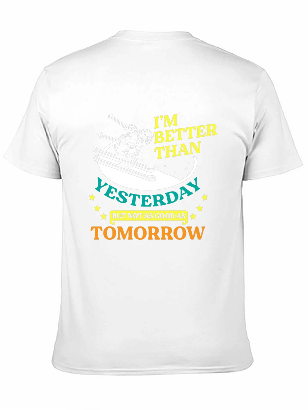Im Better Than Yesterday Graphic T-Shirt