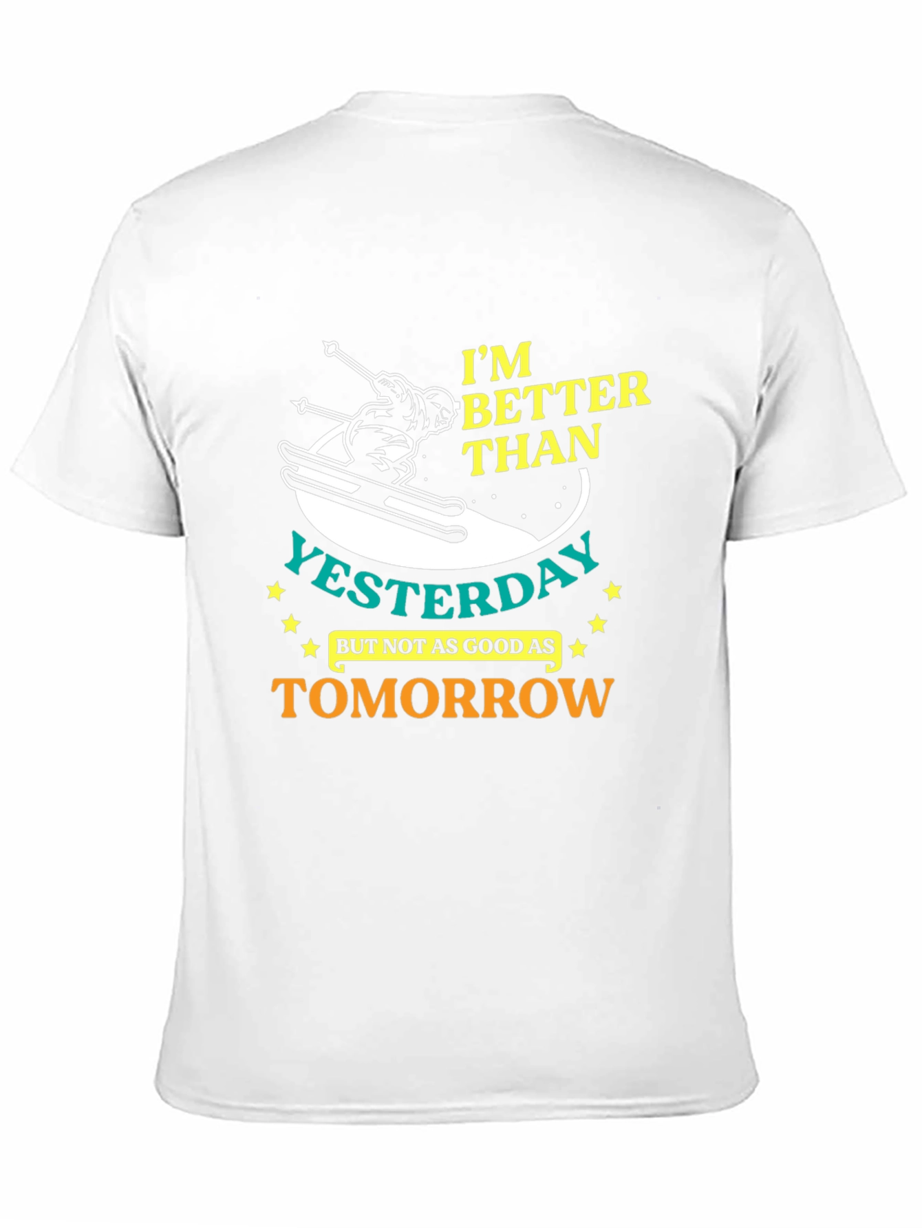 Im Better Than Yesterday Graphic T-Shirt