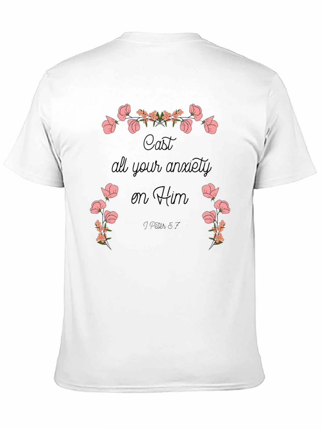 Floral Scripture T-Shirt - Cast Your Anxiety