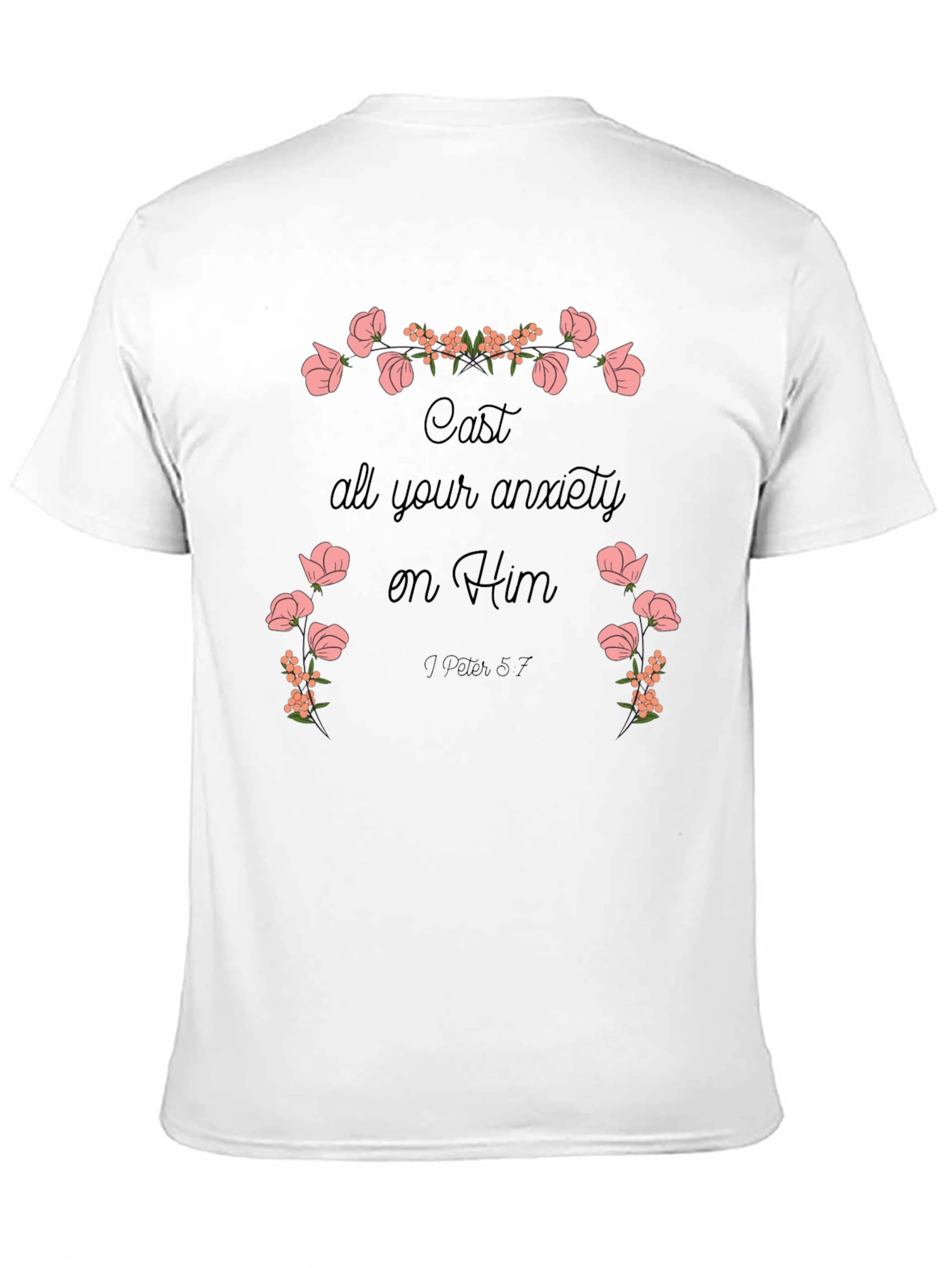 Floral Scripture T-Shirt - Cast Your Anxiety