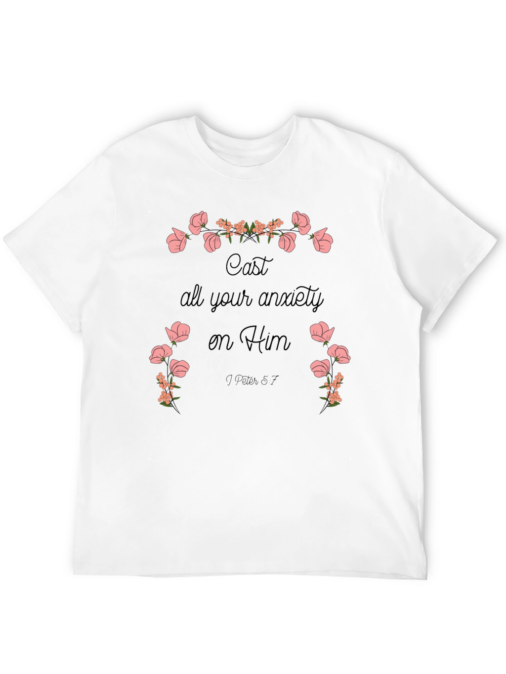 Floral Scripture T-Shirt - Cast Your Anxiety