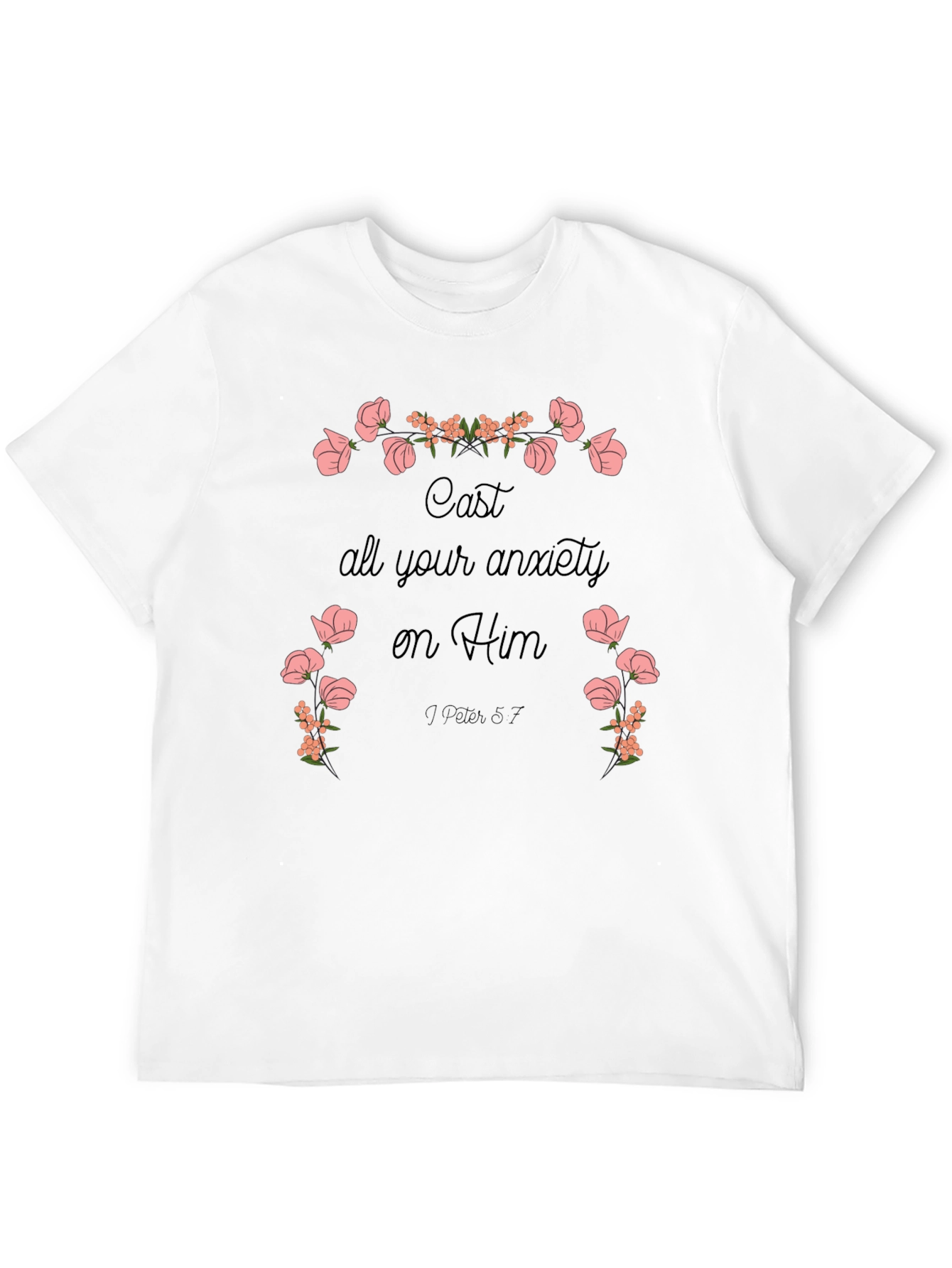 Floral Scripture T-Shirt - Cast Your Anxiety