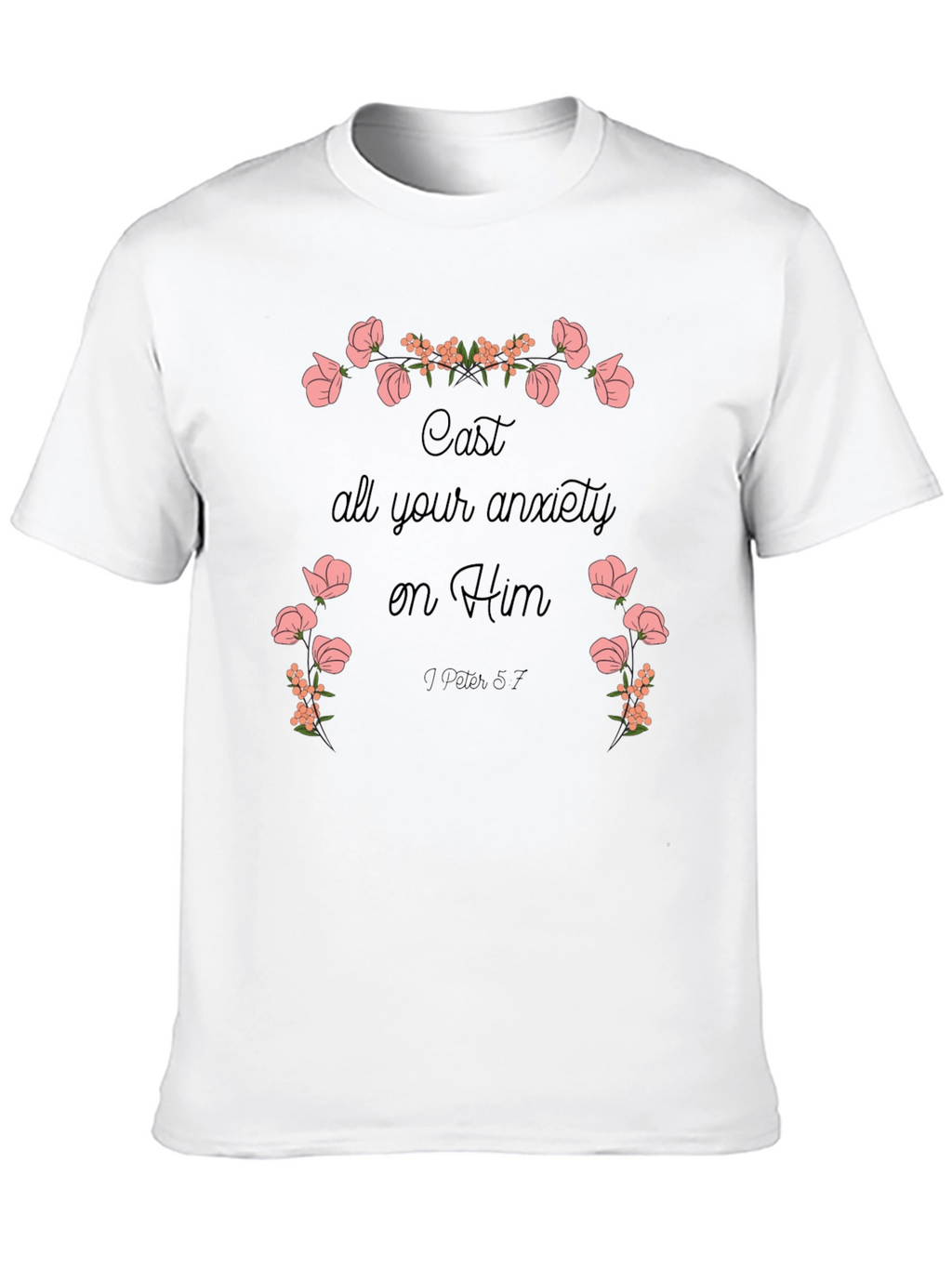 Floral Scripture T-Shirt - Cast Your Anxiety