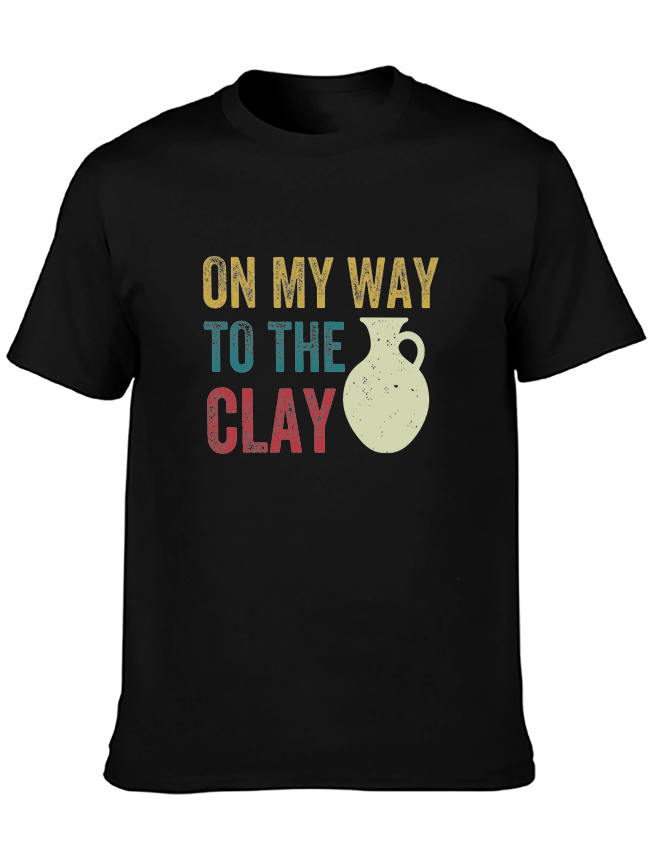 On My Way to the Clay T-Shirt - Pottery Design