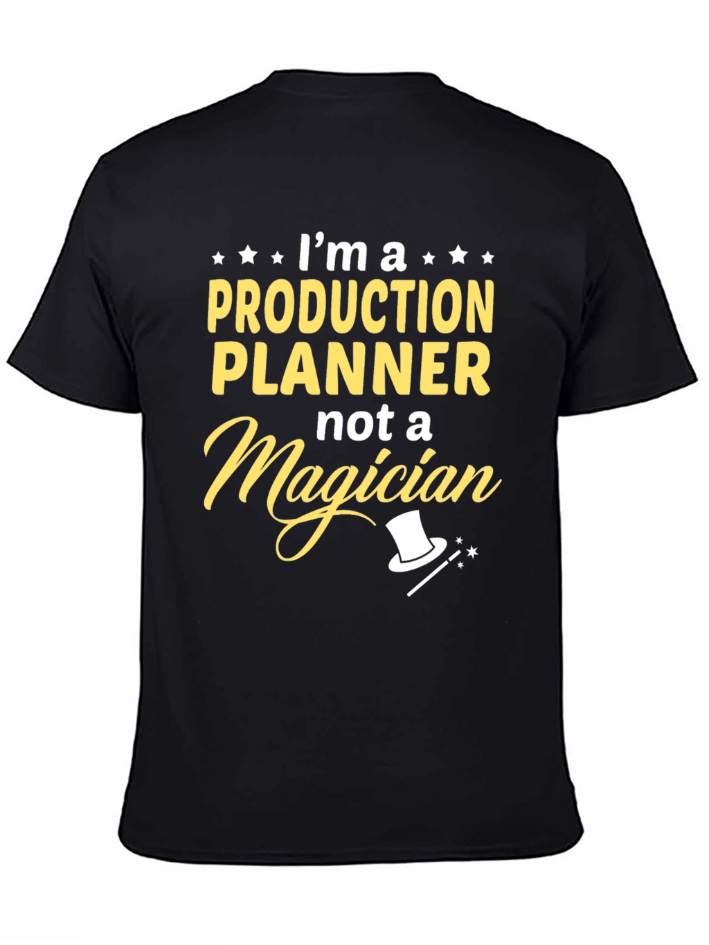 Production Planner Not A Magician T-Shirt