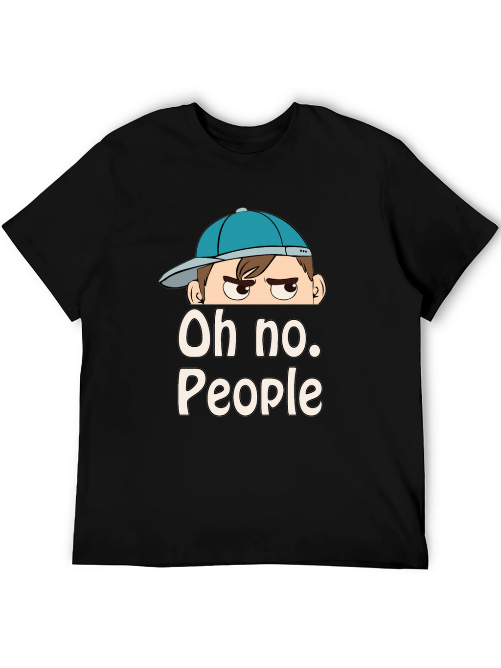 Oh No People Graphic T-Shirt - Funny Introvert Tee