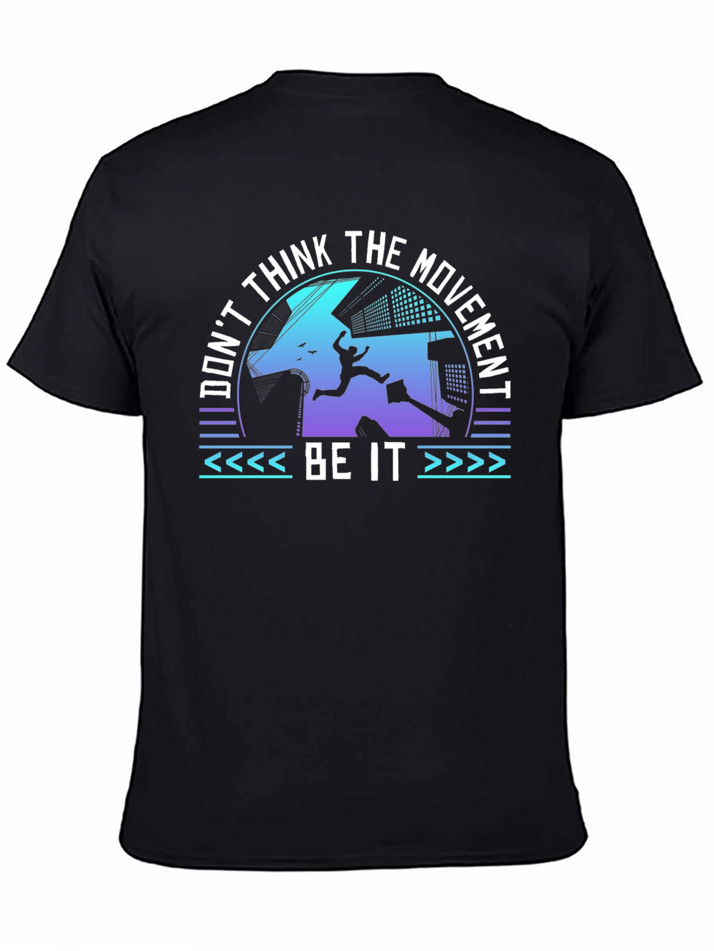 Dont Think the Movement Be It Tee