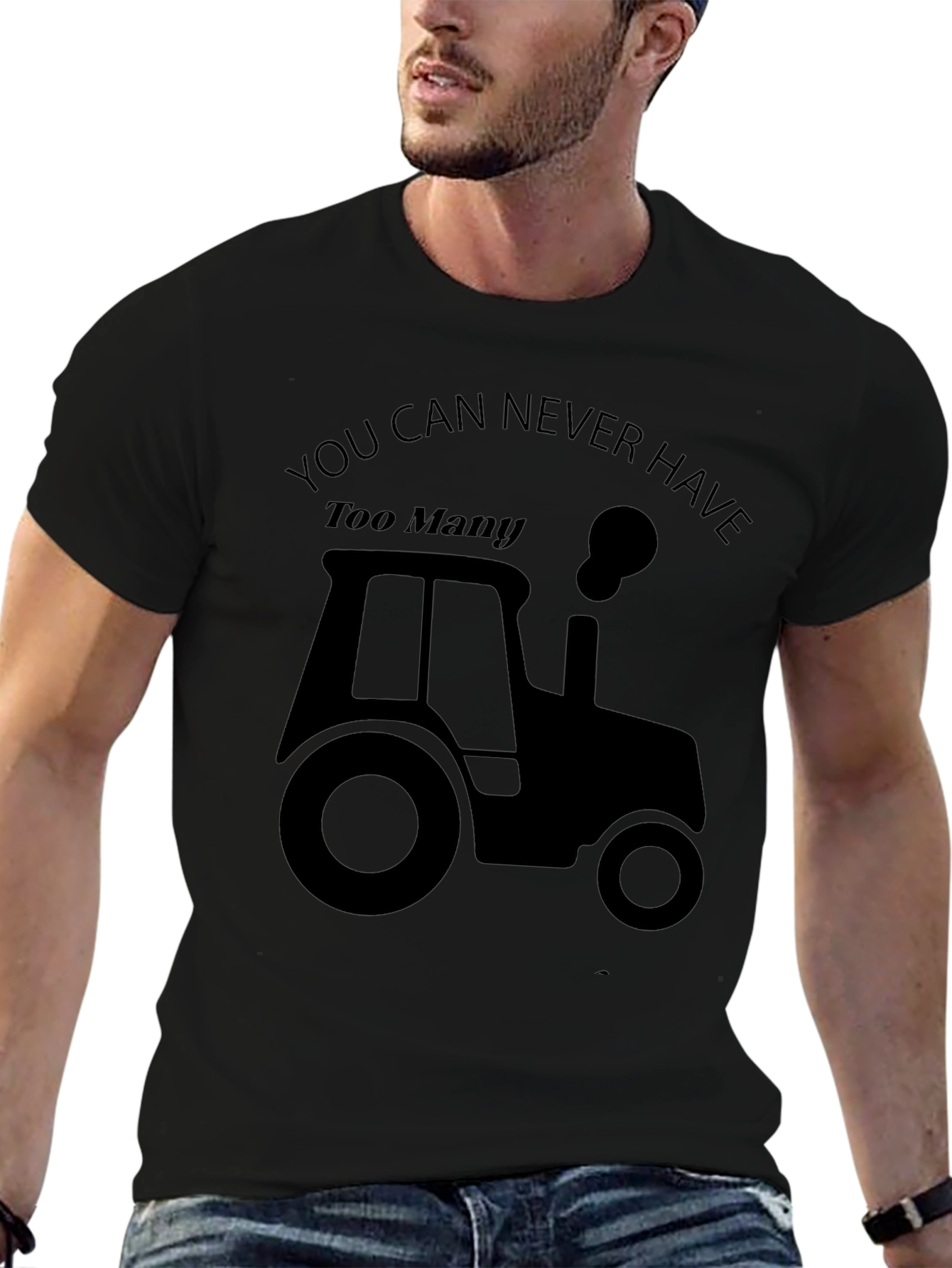 Funny Tractor T-Shirt | You Can Never Have Too Many