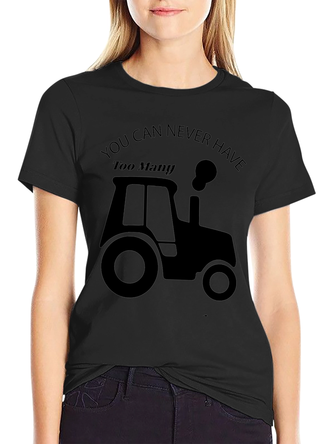 Funny Tractor T-Shirt | You Can Never Have Too Many