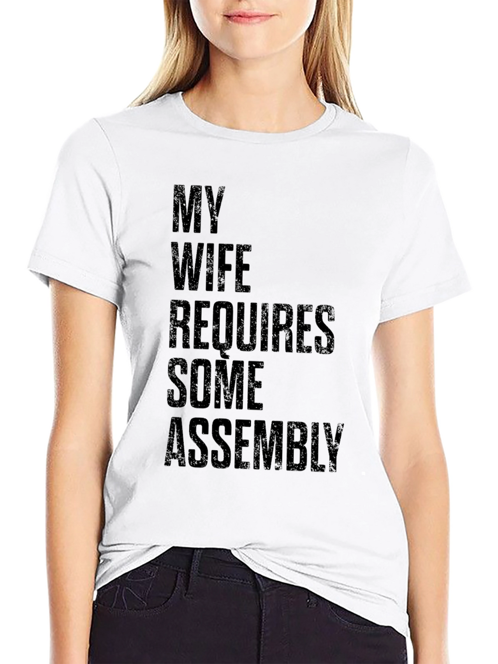 My Wife Requires Some Assembly Graphic Tee